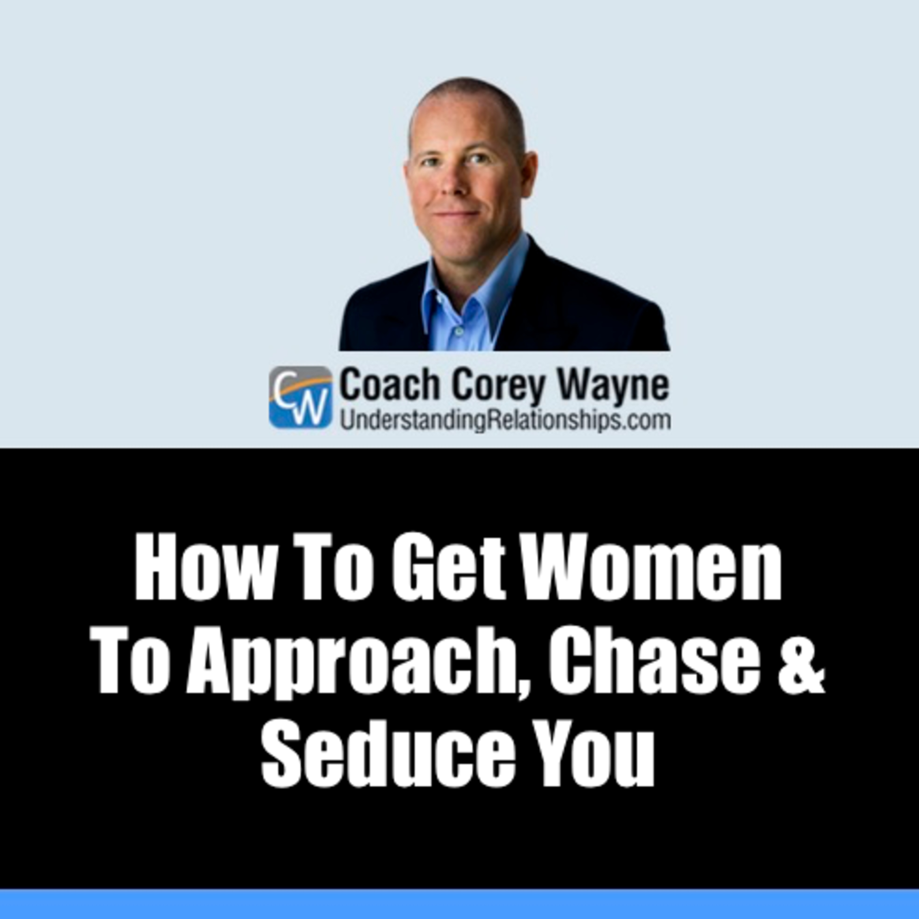 How To Get Women To Approach, Chase & Seduce You