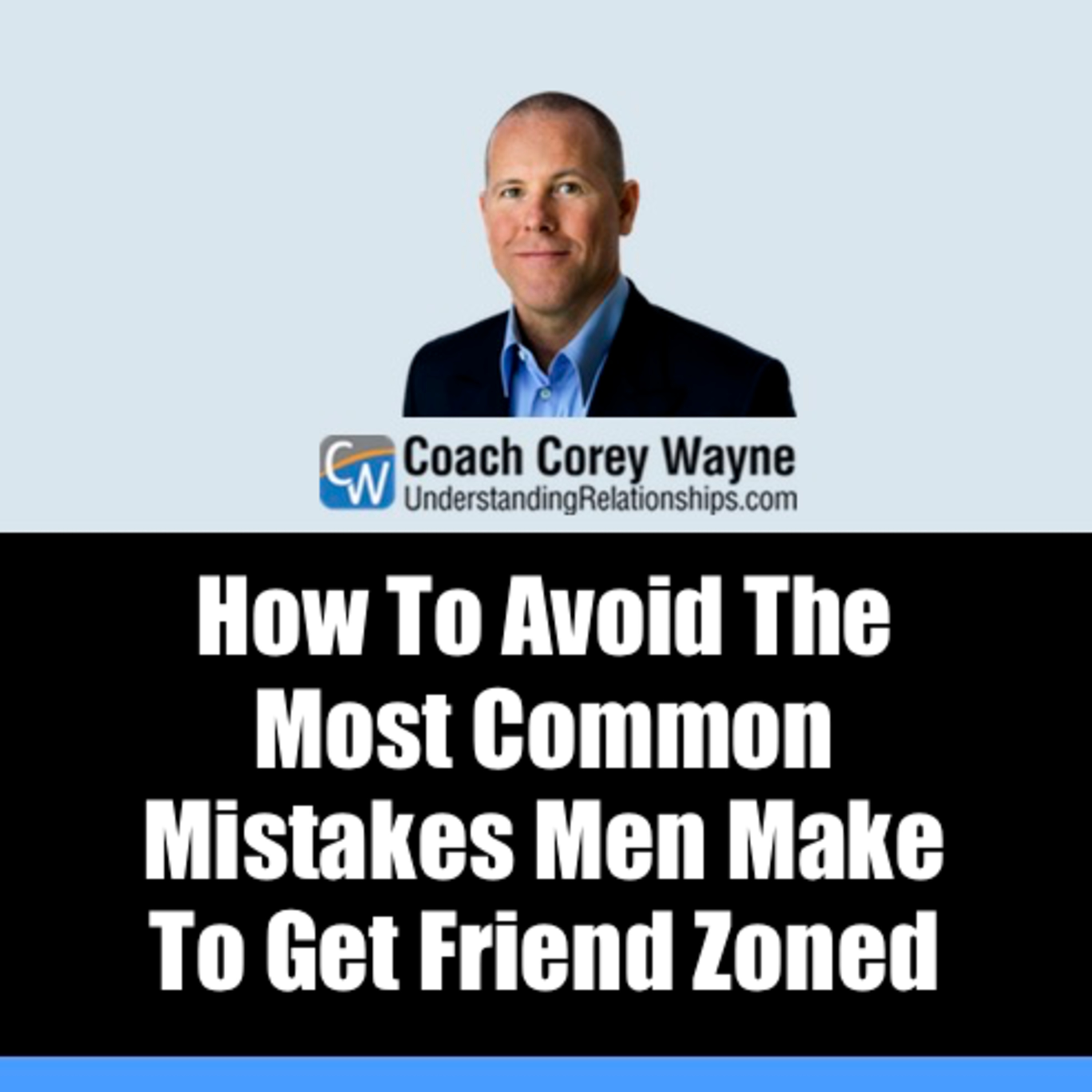 How To Avoid The Most Common Mistakes Men Make To Get Friend Zoned