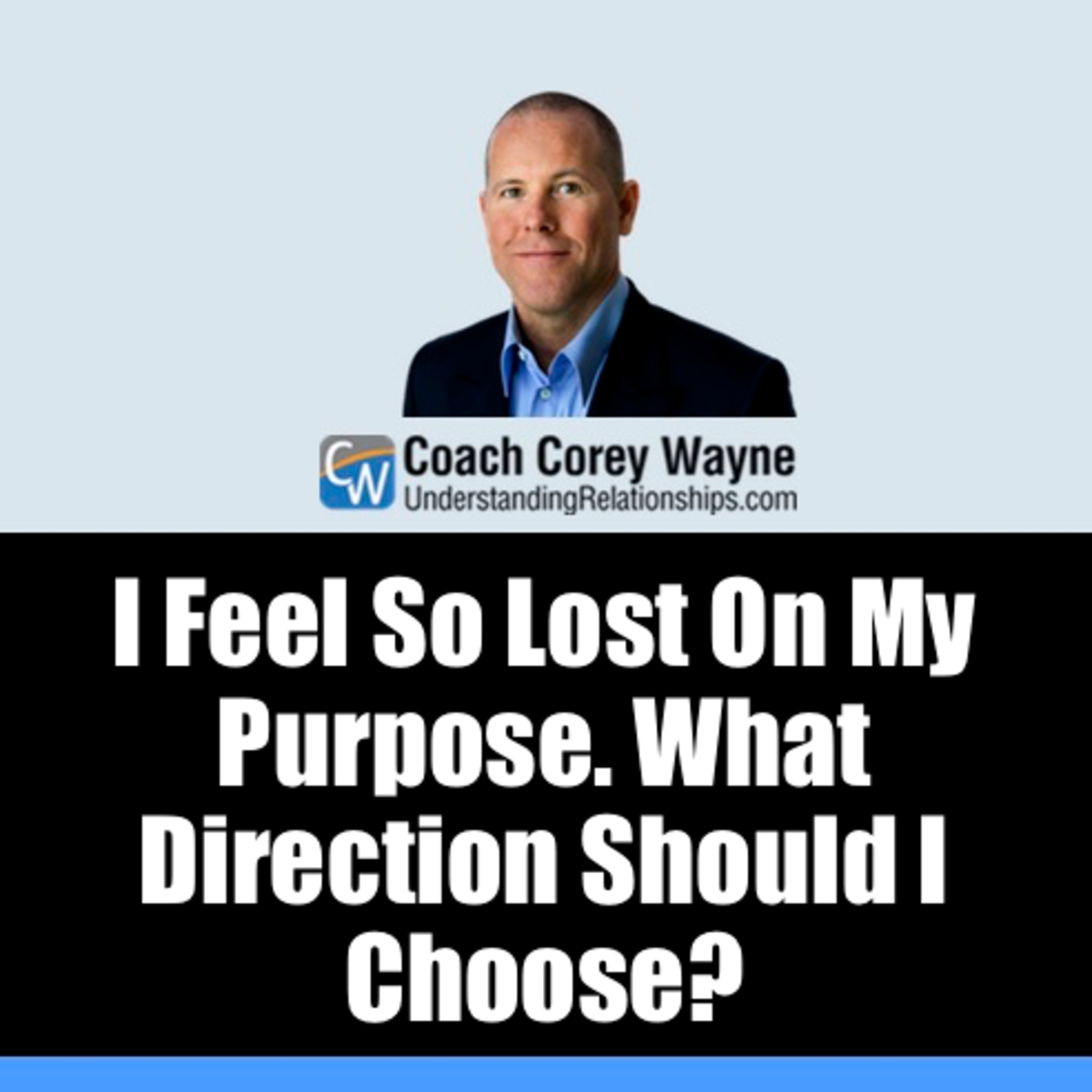 I Feel So Lost On My Purpose. What Direction Should I Choose?