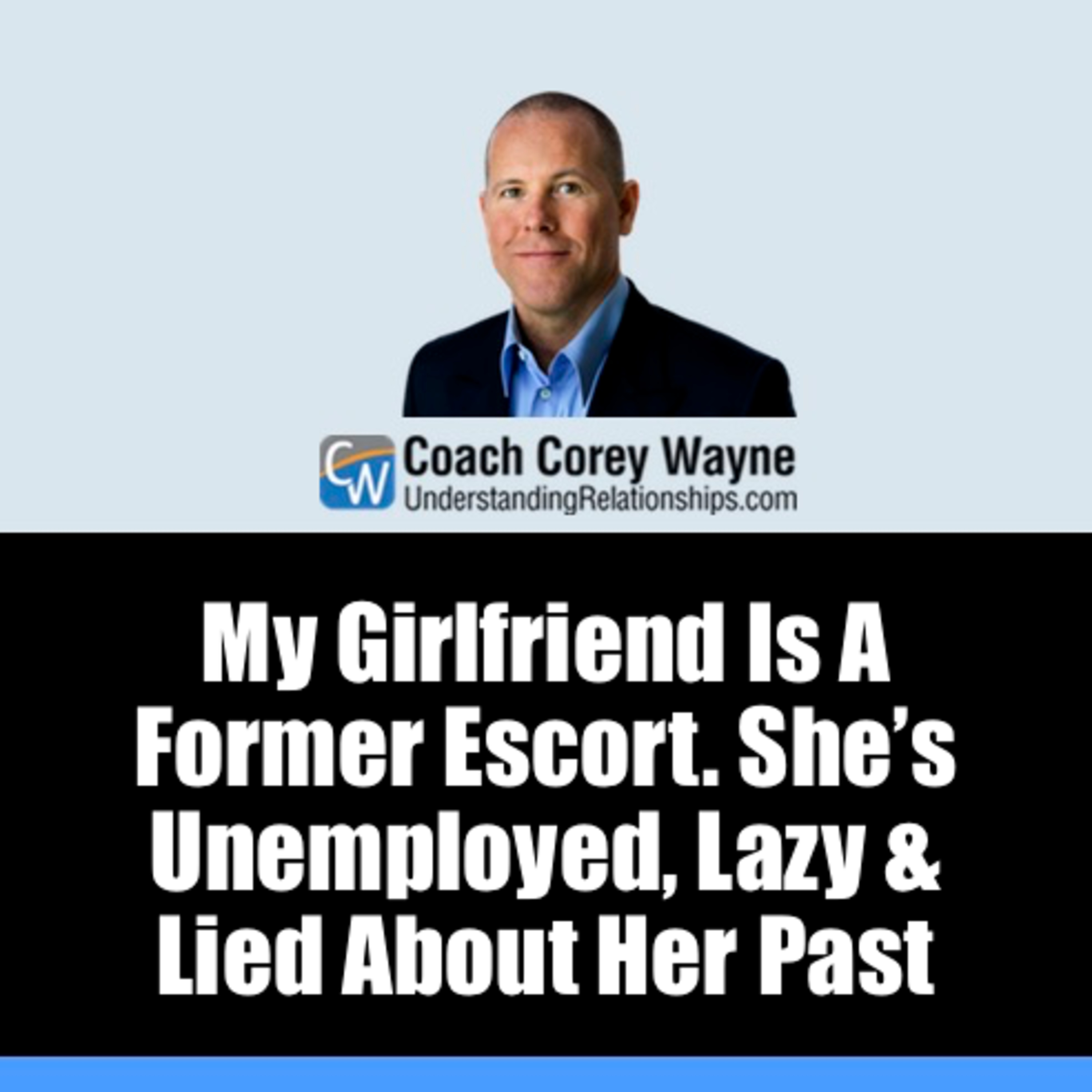 My Girlfriend Is A Former Escort. She’s Unemployed, Lazy & Lied About Her Past