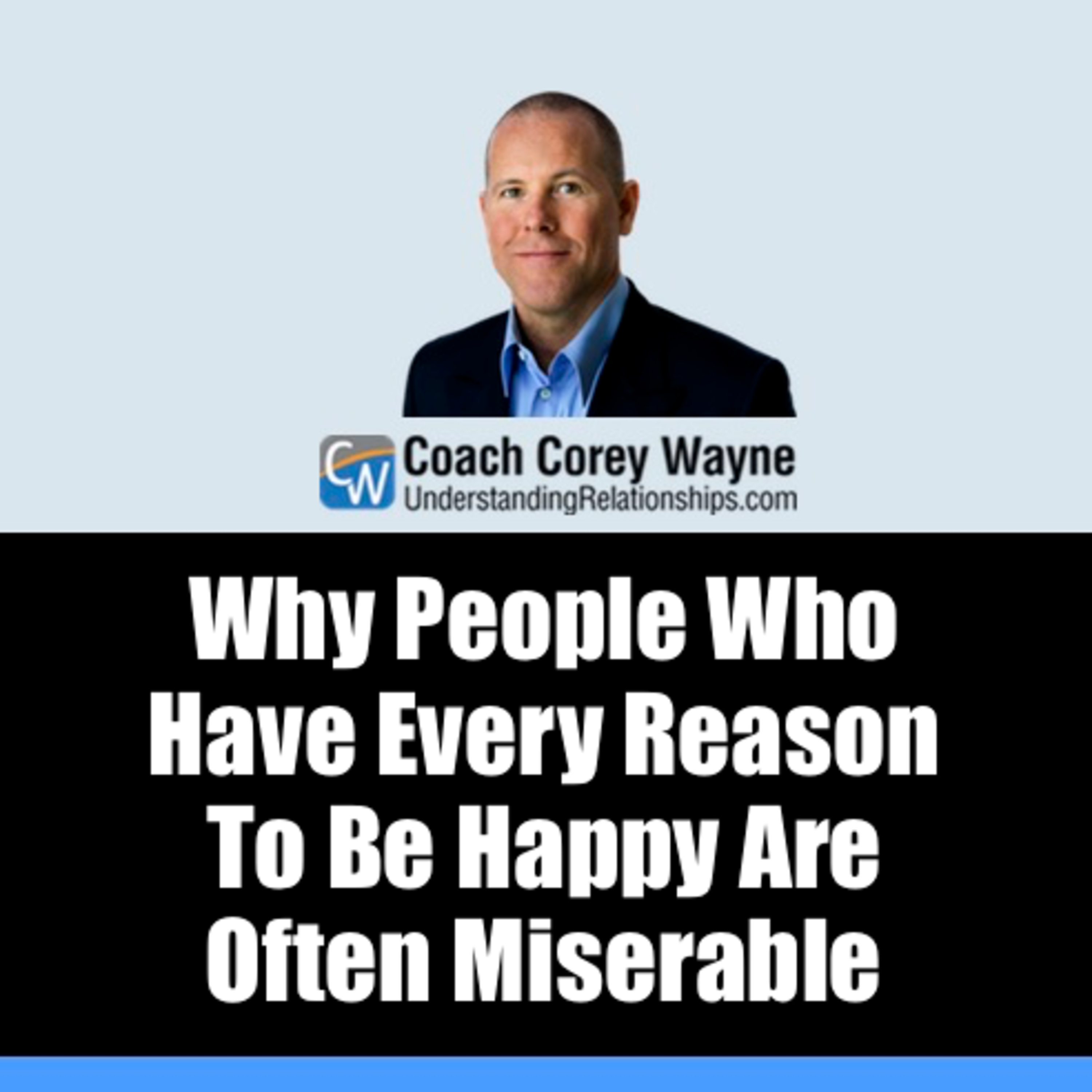 Why People Who Have Every Reason To Be Happy Are Often Miserable