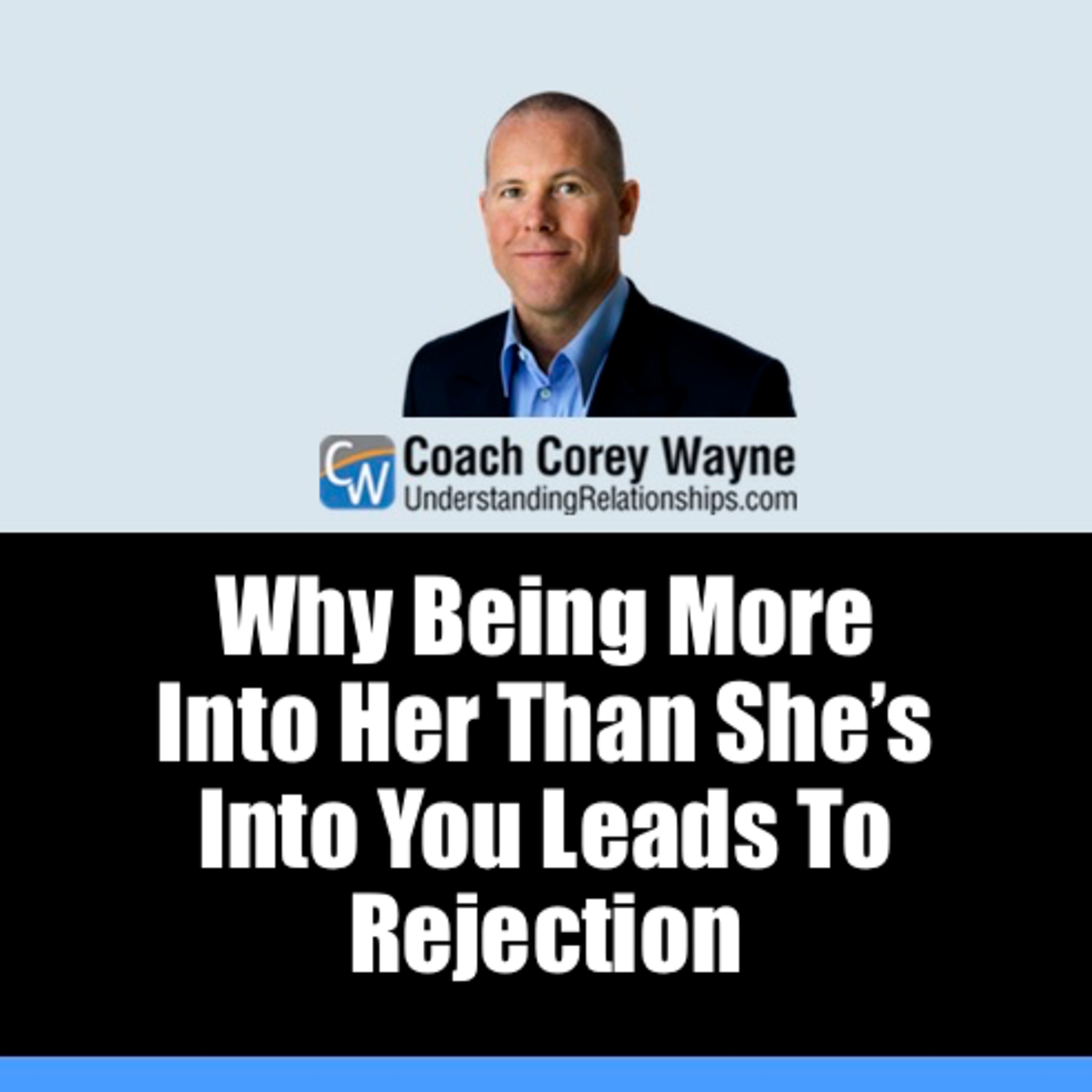 Why Being More Into Her Than She’s Into You Leads To Rejection