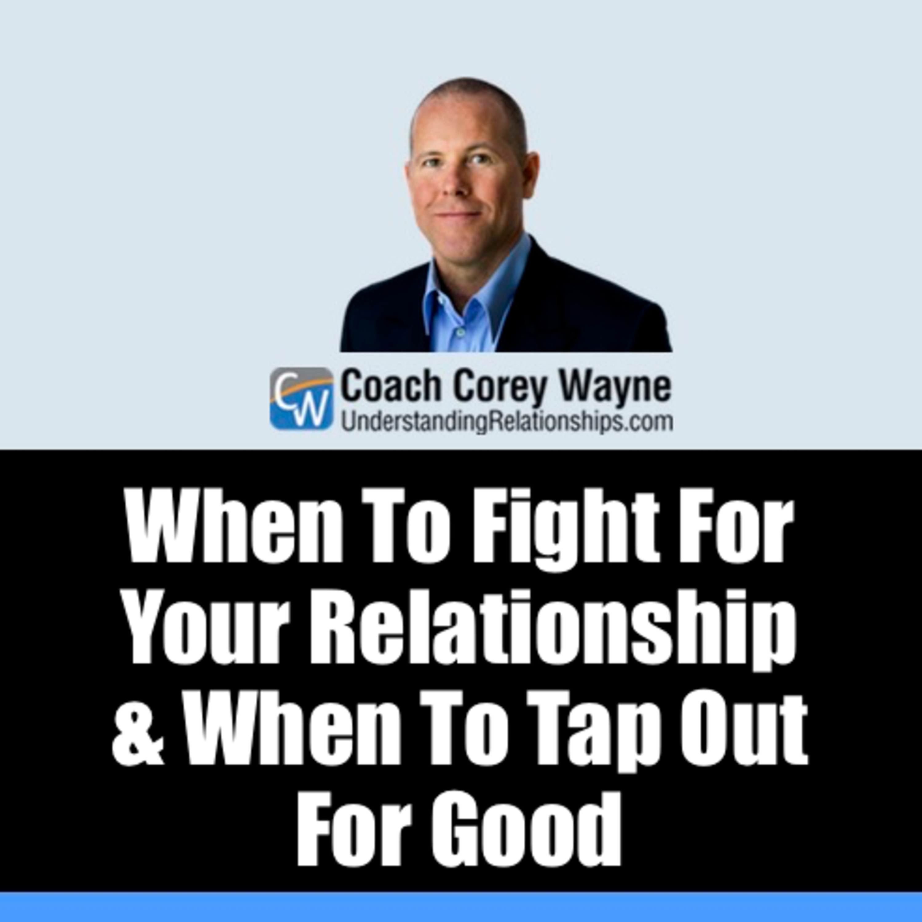 When To Fight For Your Relationship & When To Tap Out For Good