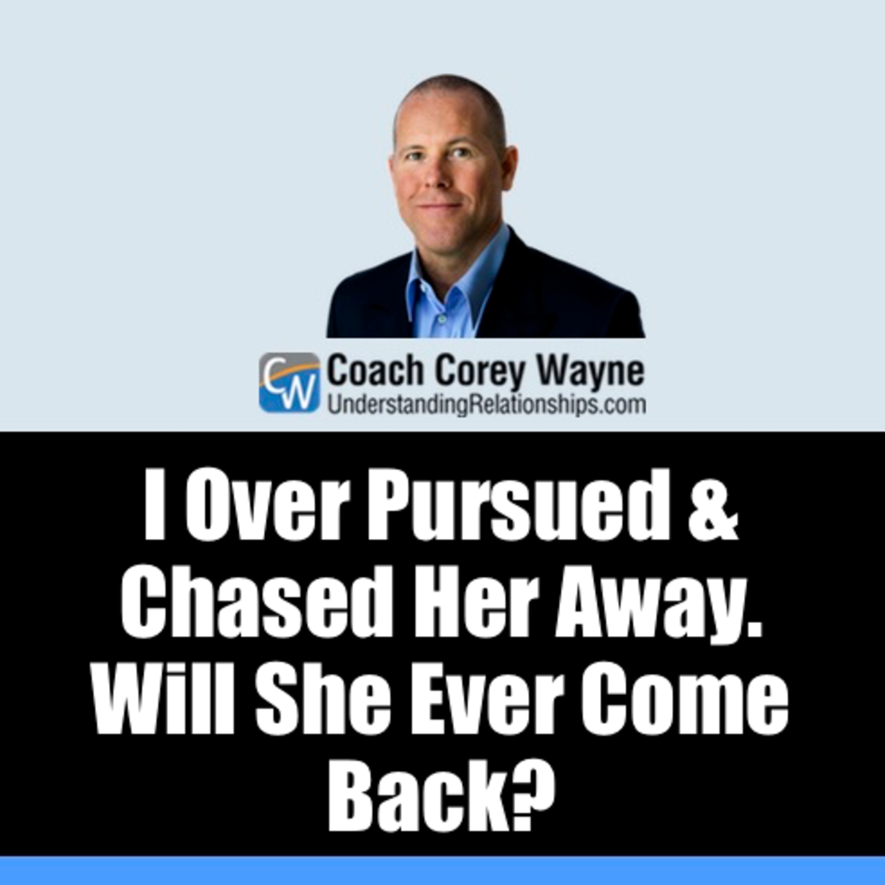 I Over Pursued & Chased Her Away. Will She Ever Come Back?