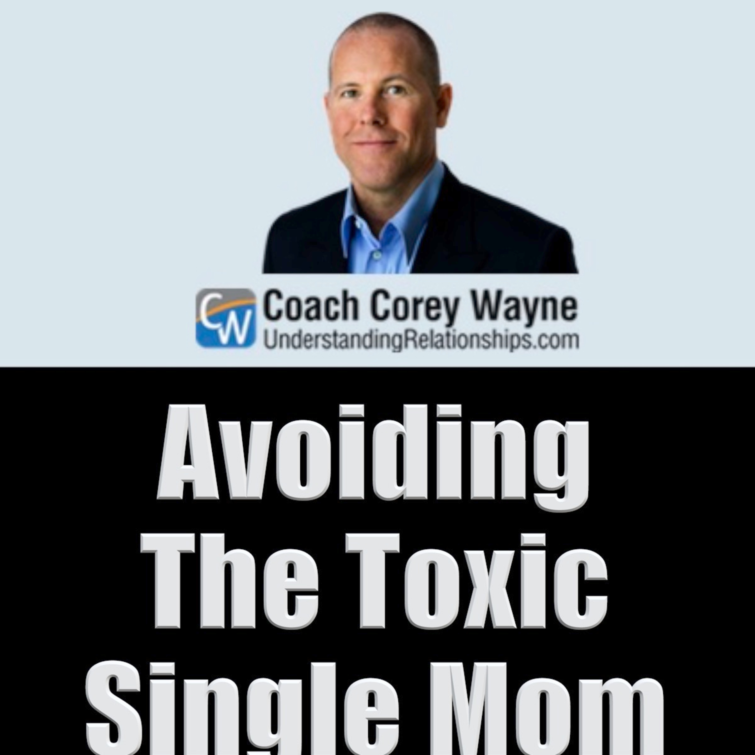 Avoiding The Toxic Single Mom