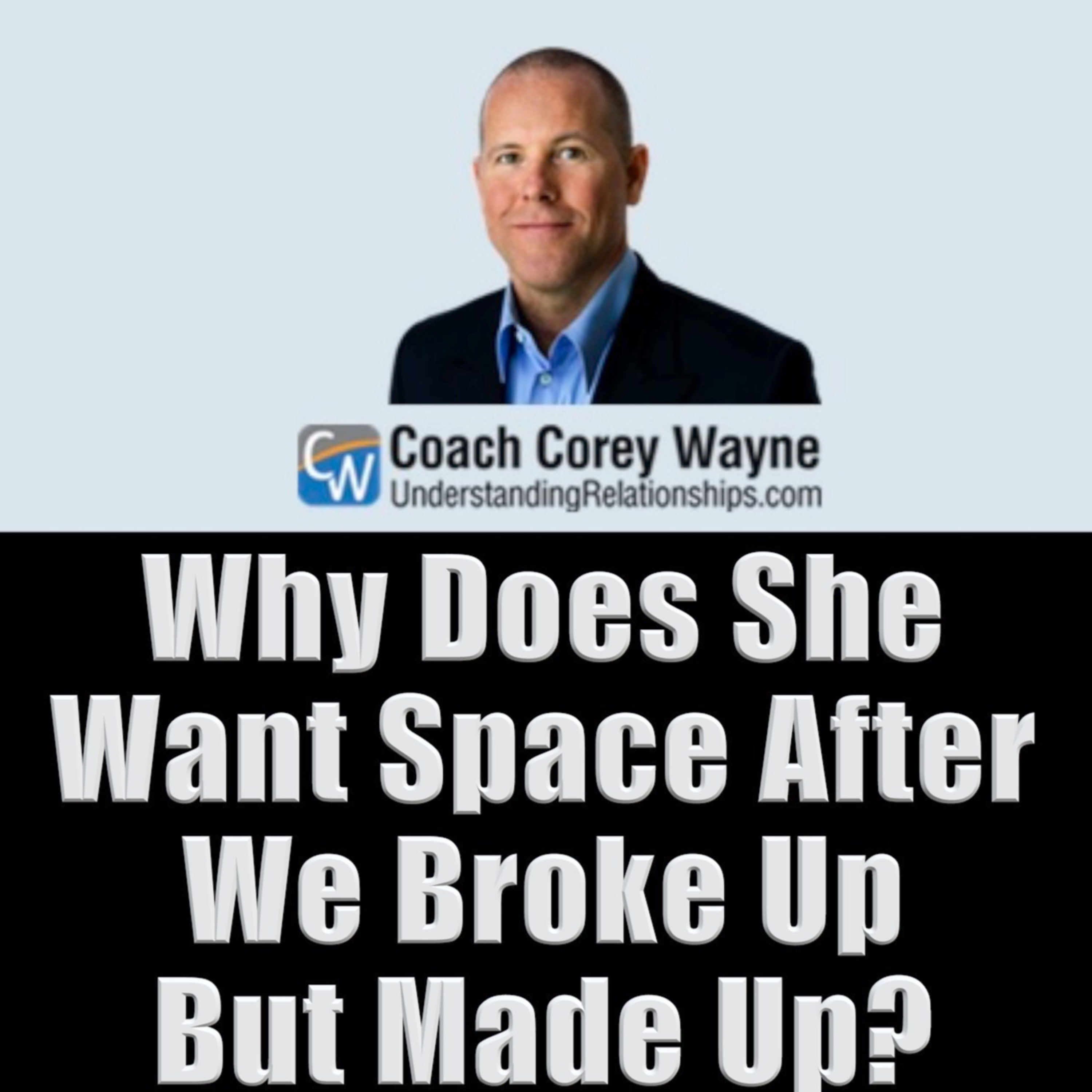 Why Does She Want Space After We Broke Up But Made Up?