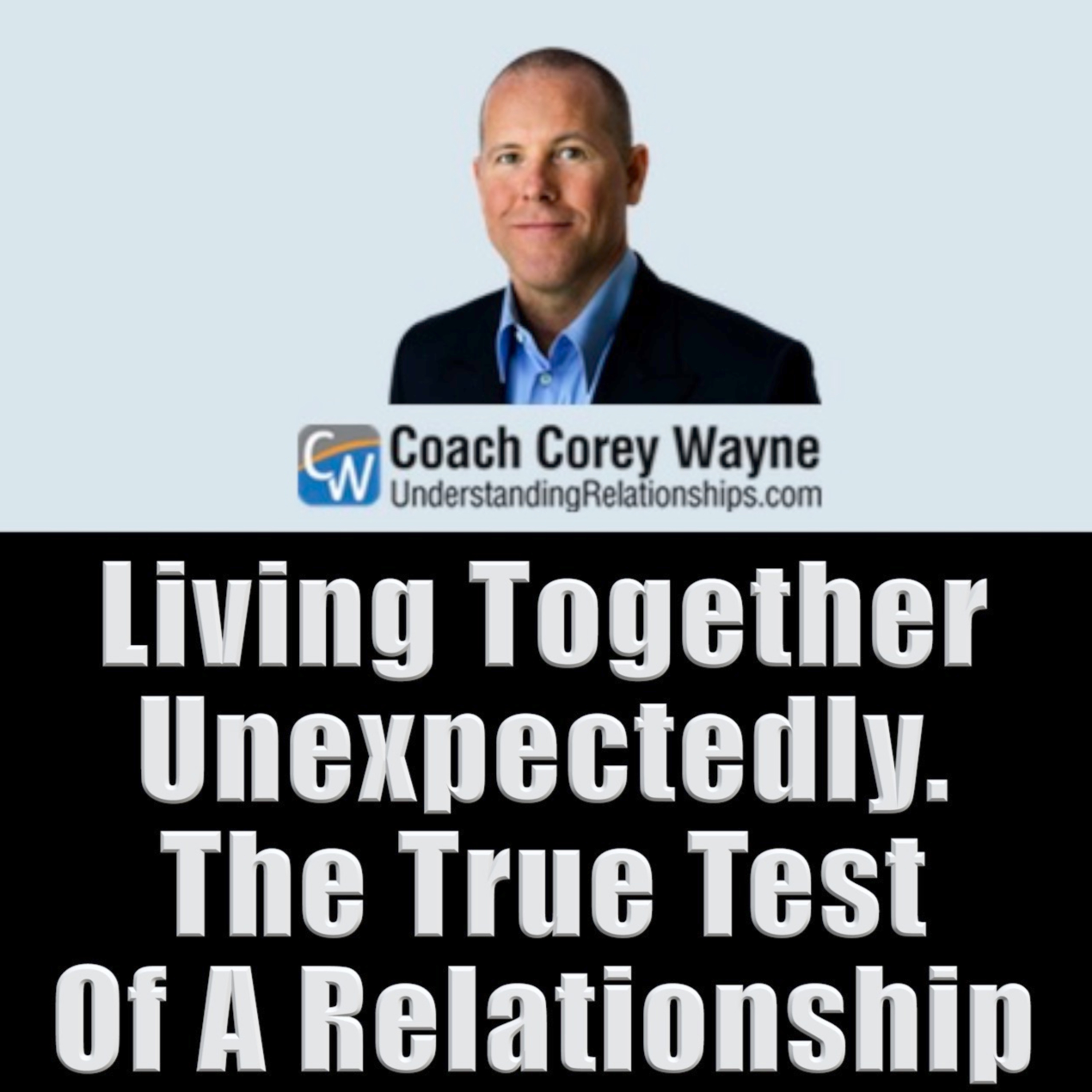 Living Together Unexpectedly. The True Test Of A Relationship