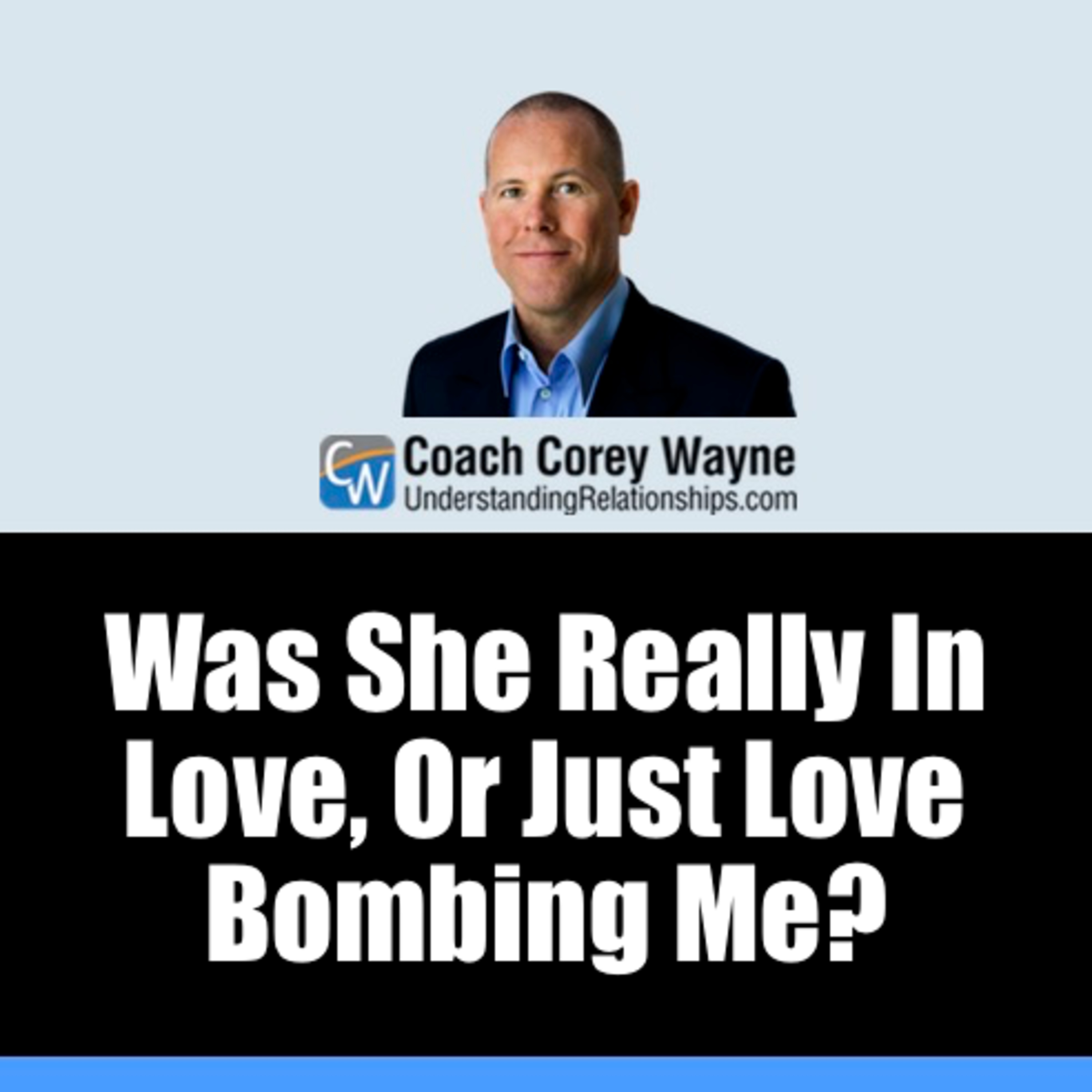 Was She Really In Love, Or Just Love Bombing Me?