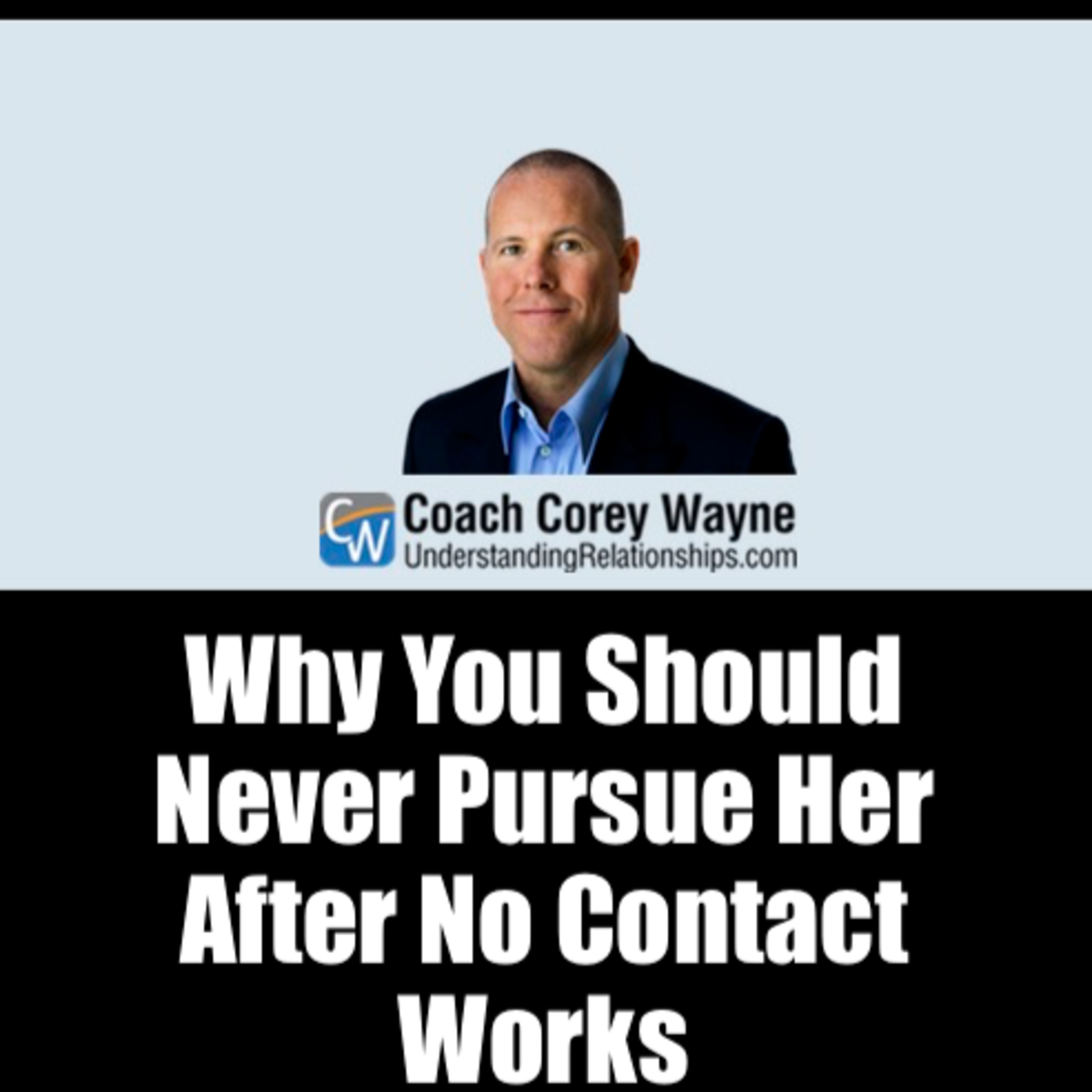 Why You Should Never Pursue Her After No Contact Works