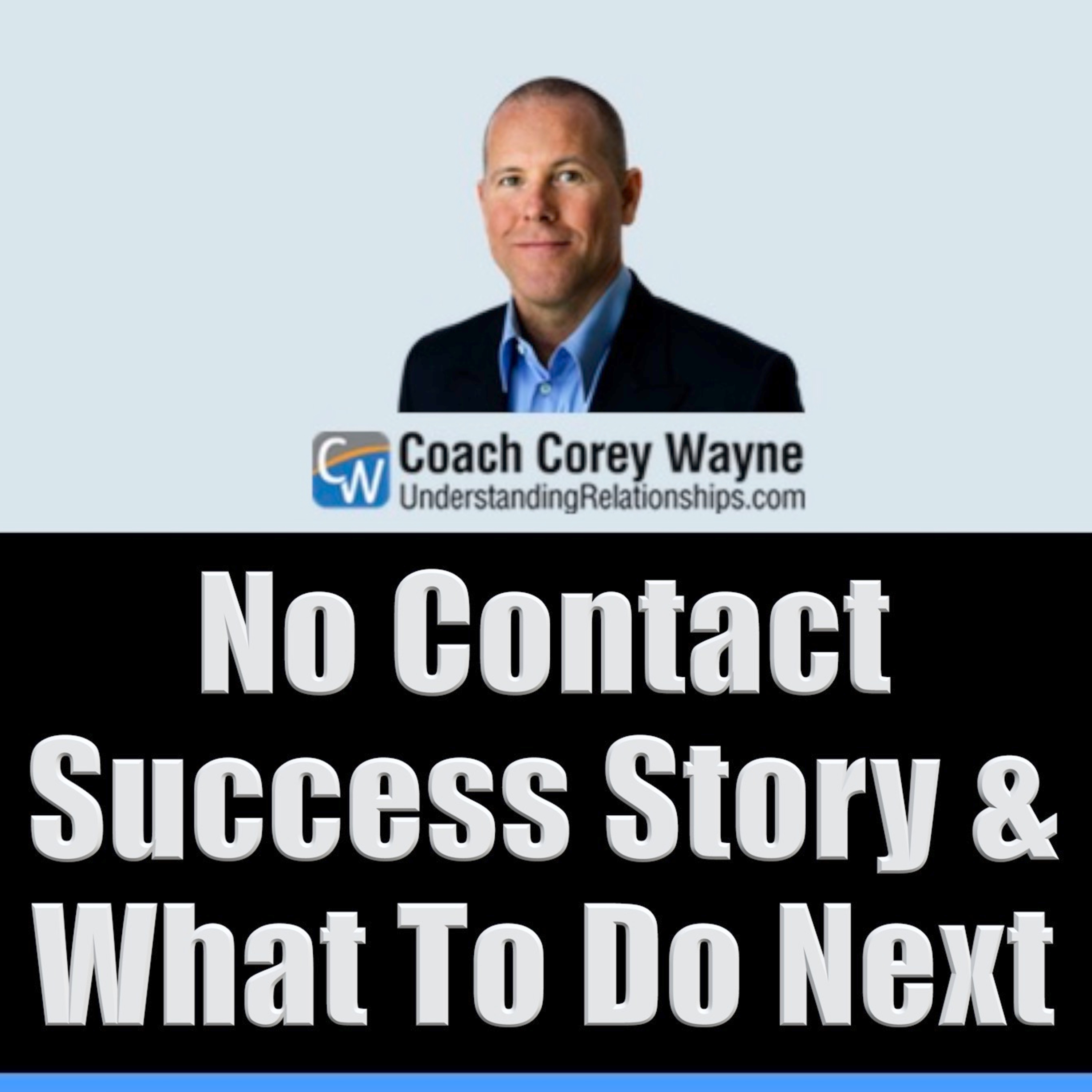 No Contact Success Story & What To Do Next