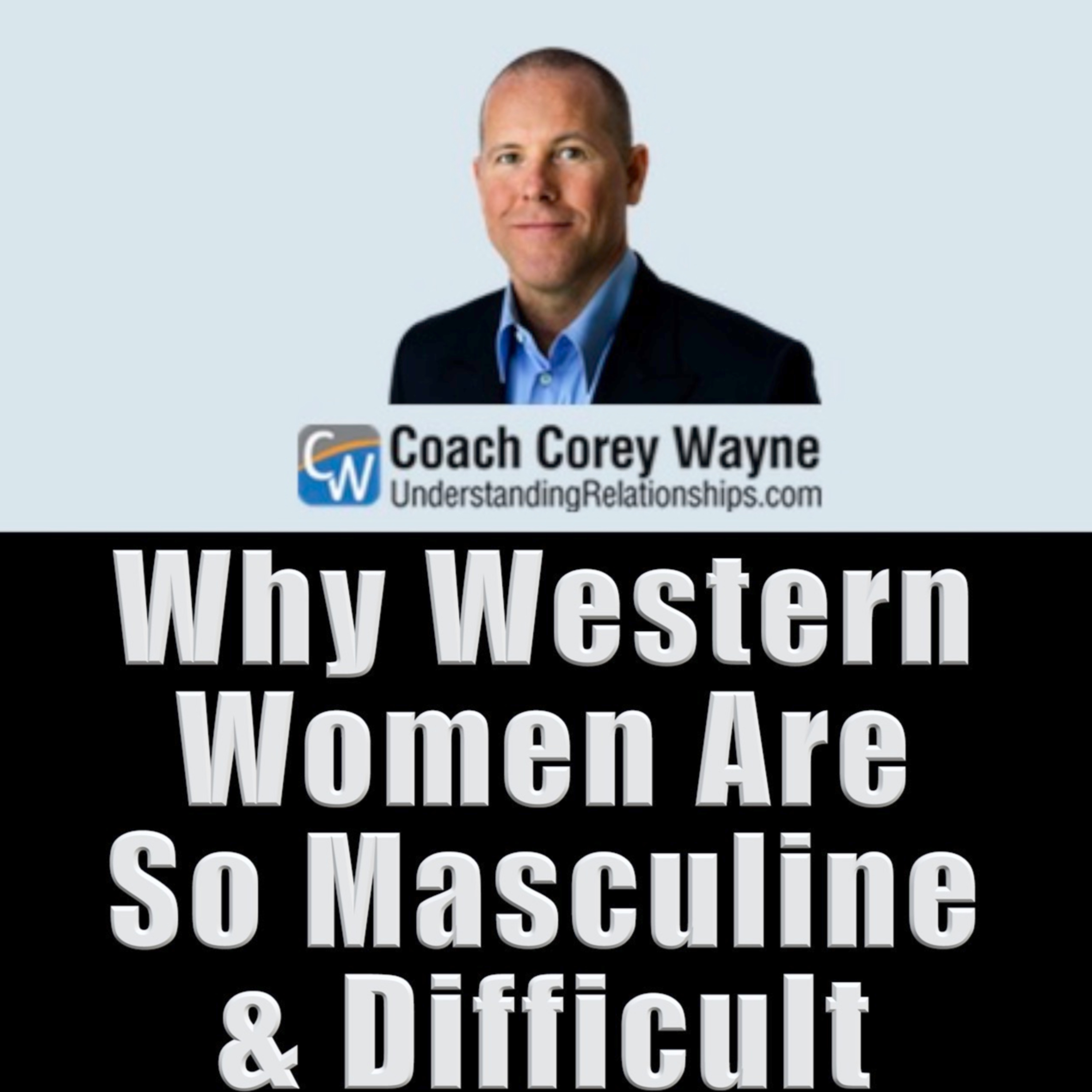 Why Western Women Are So Masculine & Difficult