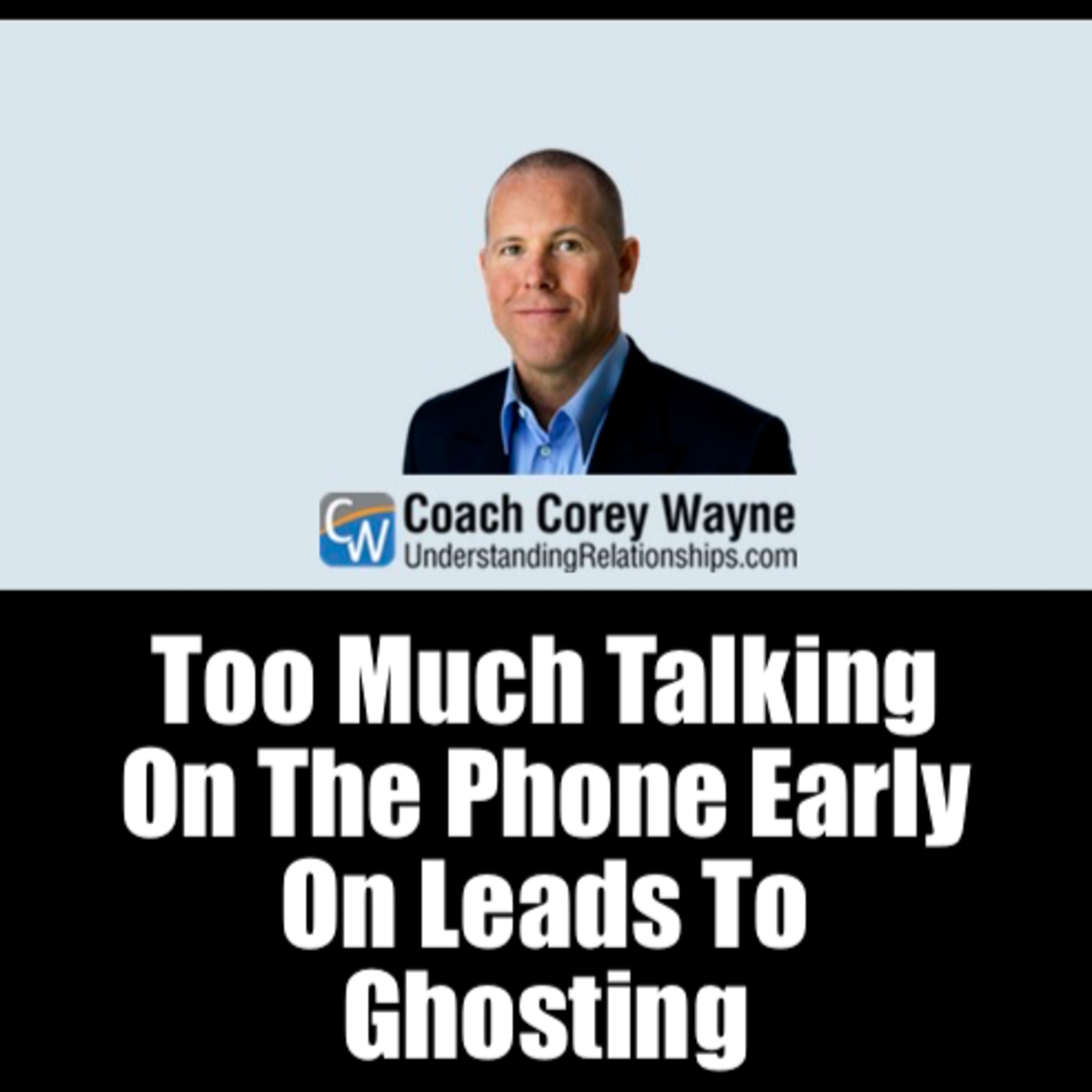 Too Much Talking On The Phone Early On Leads To Ghosting