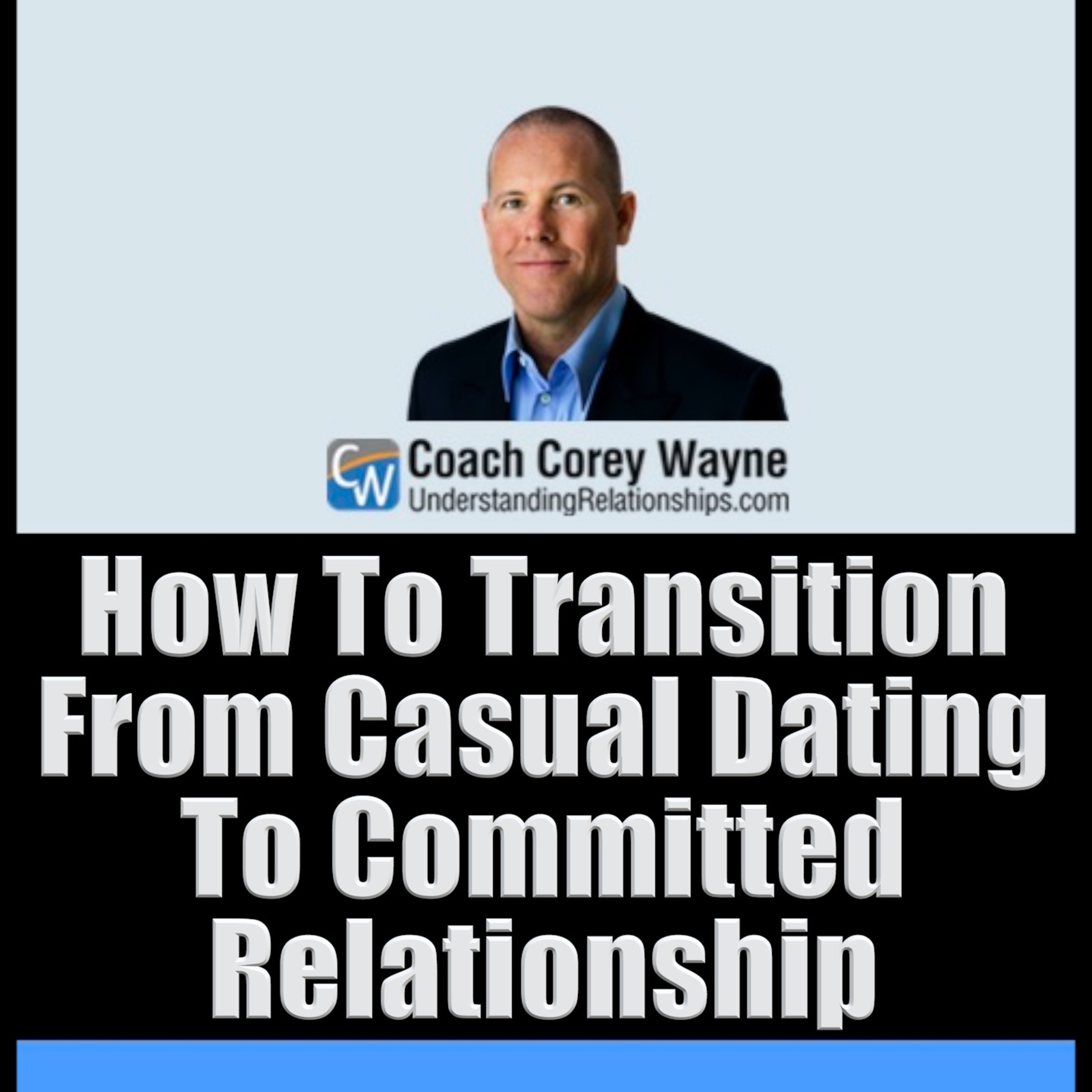 How To Transition From Casual Dating To Committed Relationship
