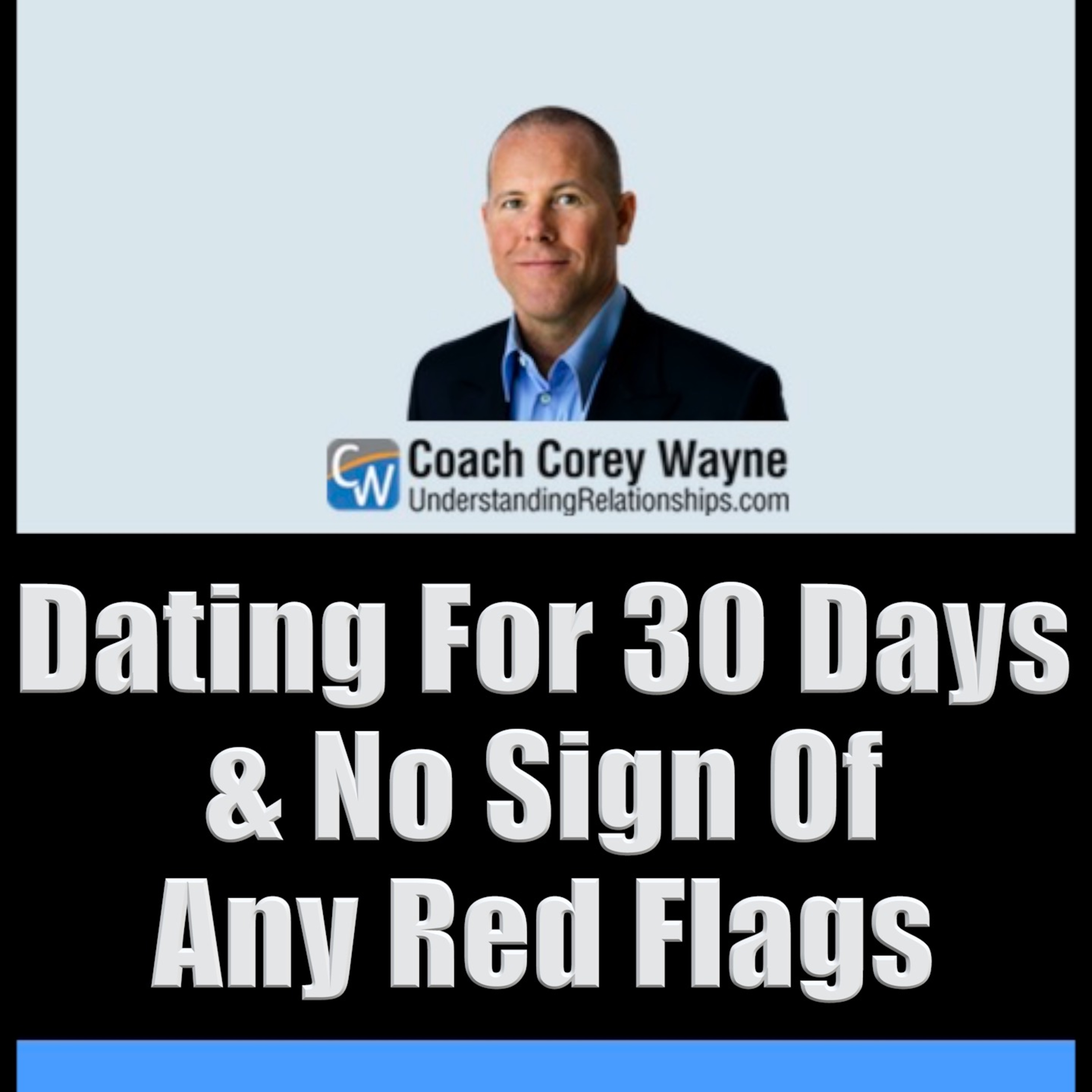 Dating For 30 Days & No Sign Of Any Red Flags