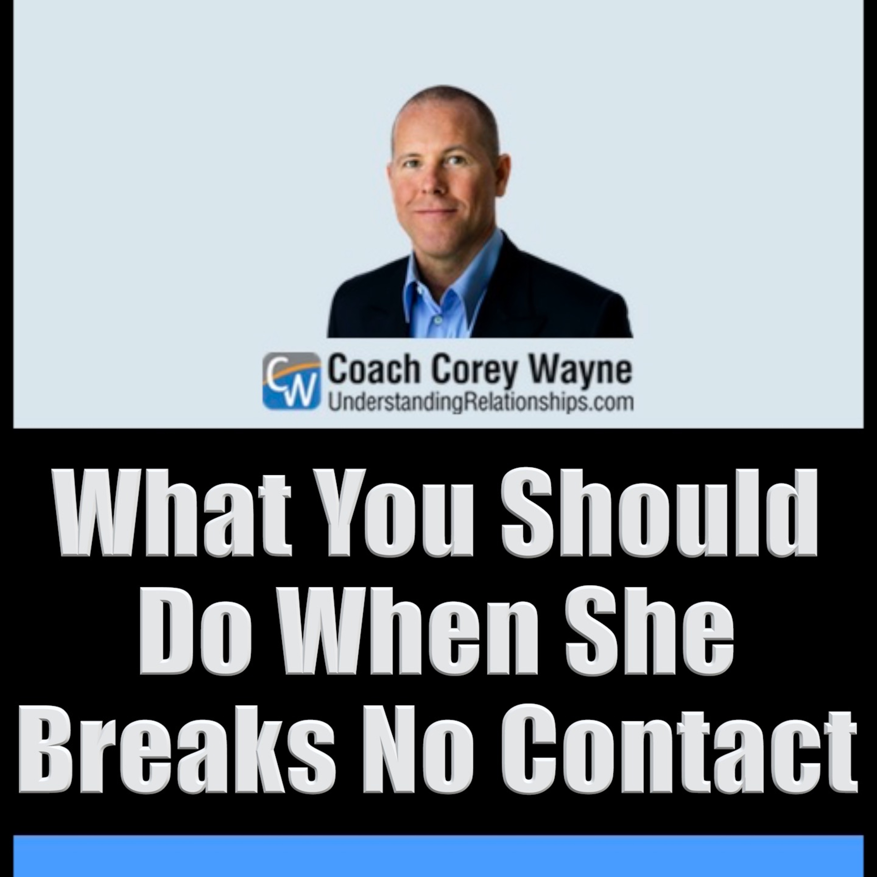 What You Should Do When She Breaks No Contact
