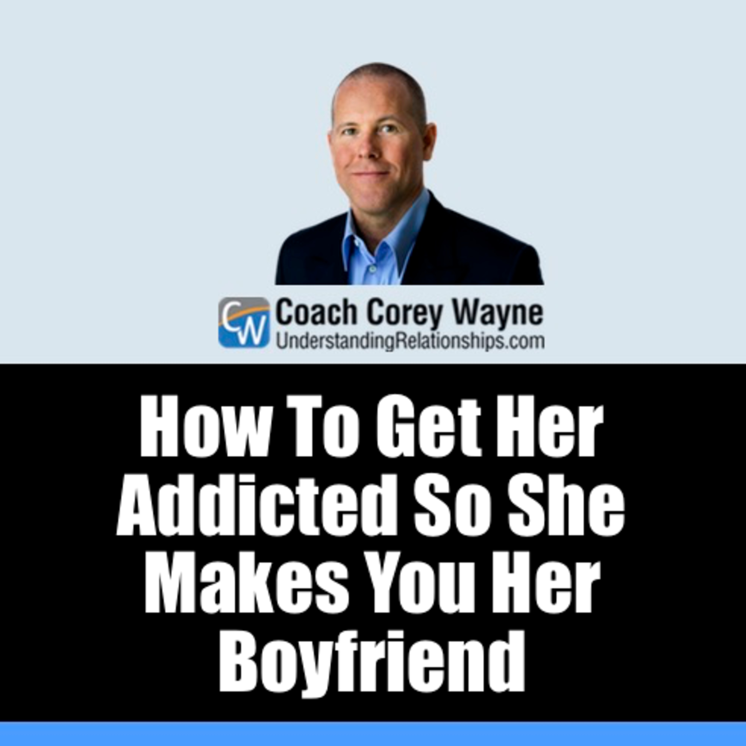 How To Get Her Addicted So She Makes You Her Boyfriend