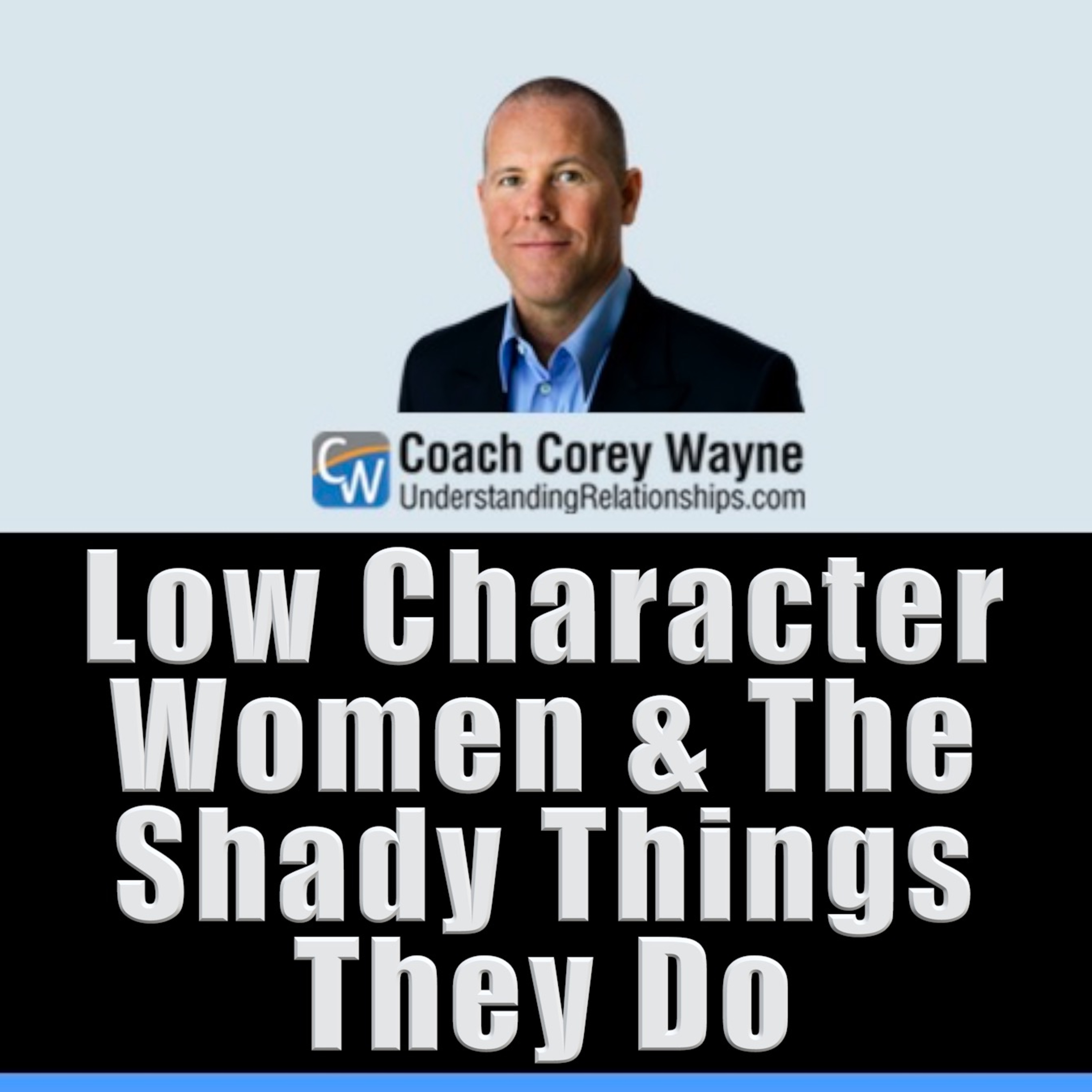 Low Character Women & The Shady Things They Do