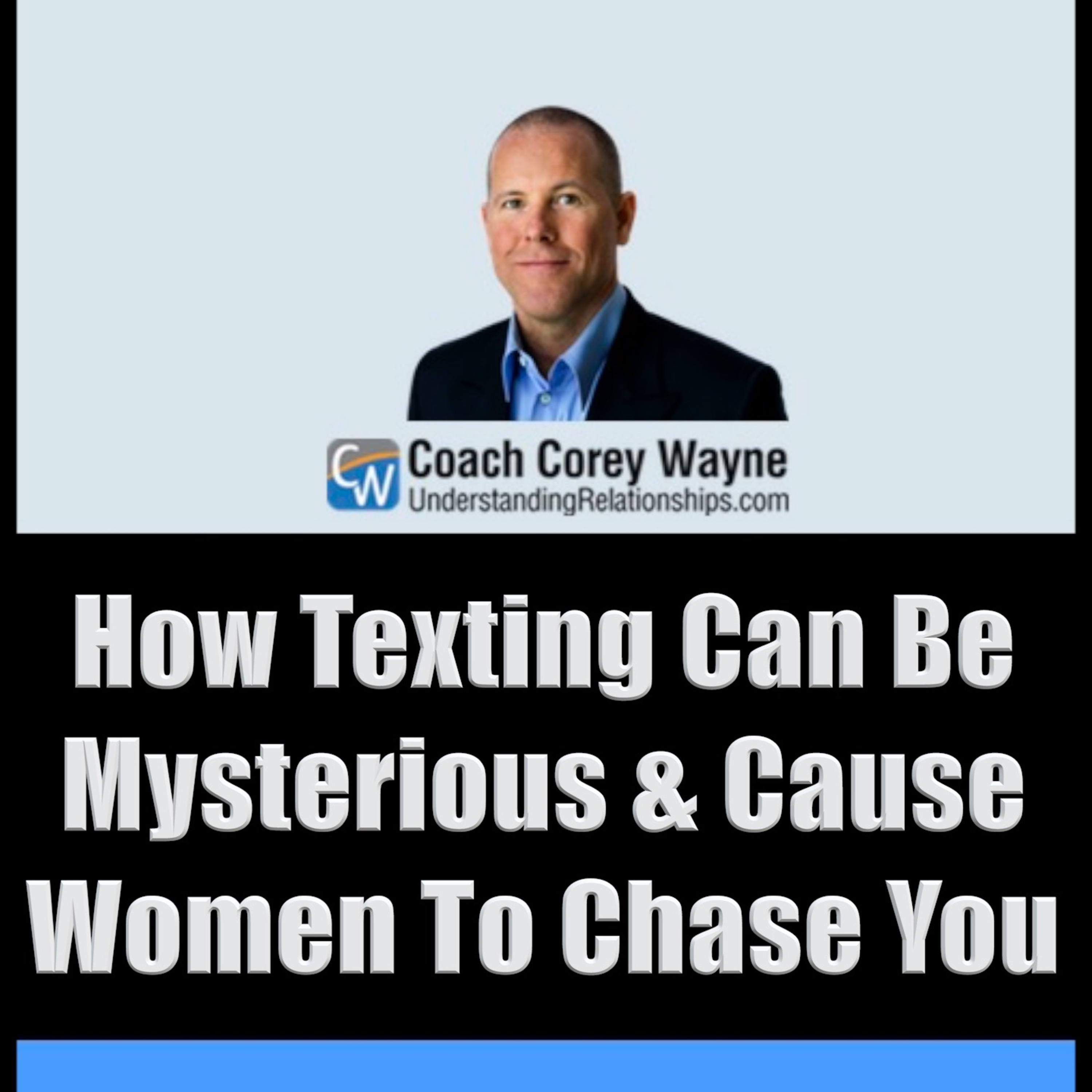 How Texting Can Be Mysterious & Cause Women To Chase You