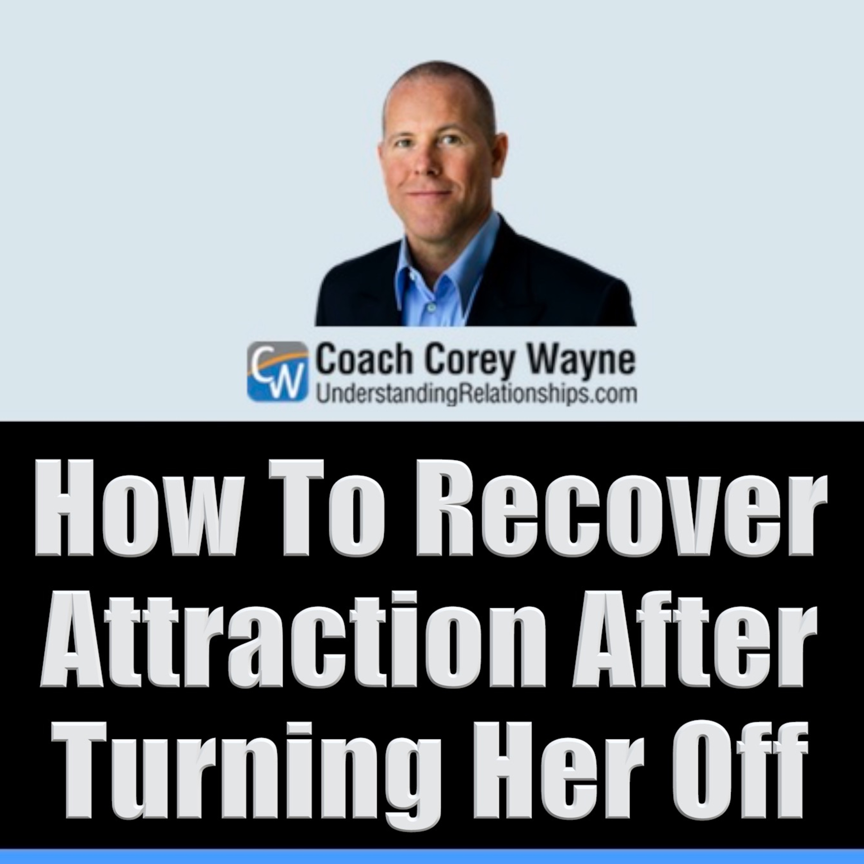 How To Recover Attraction After Turning Her Off