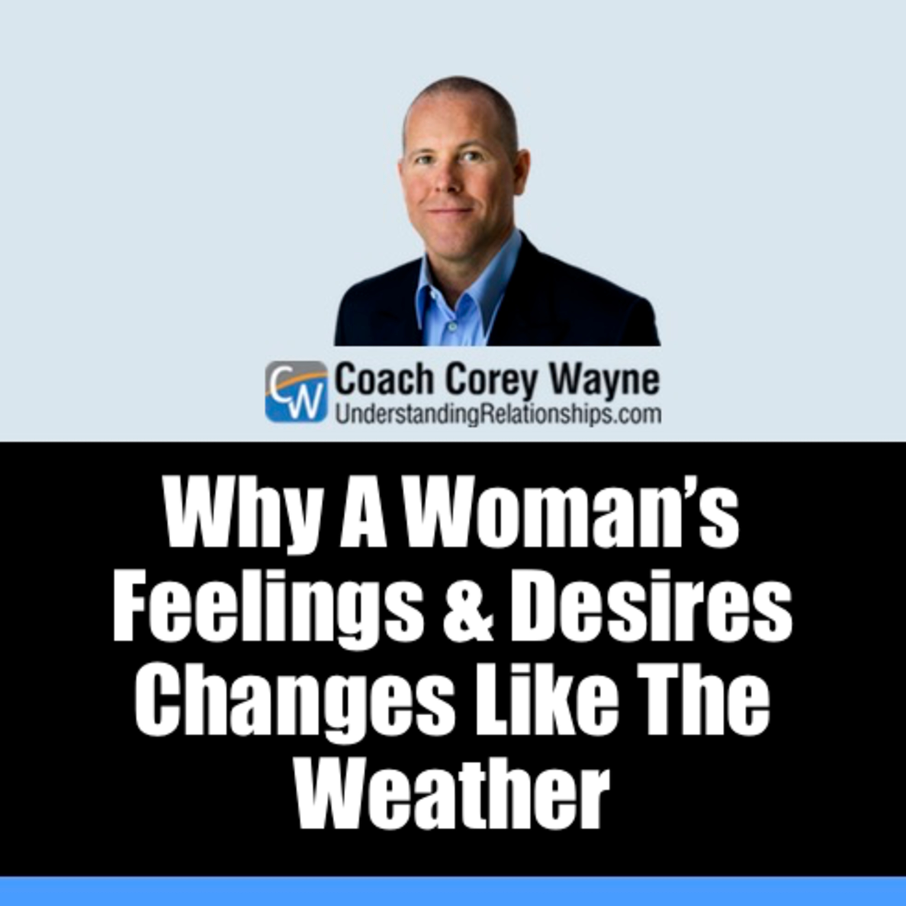 Why A Woman’s Feelings & Desires Changes Like The Weather