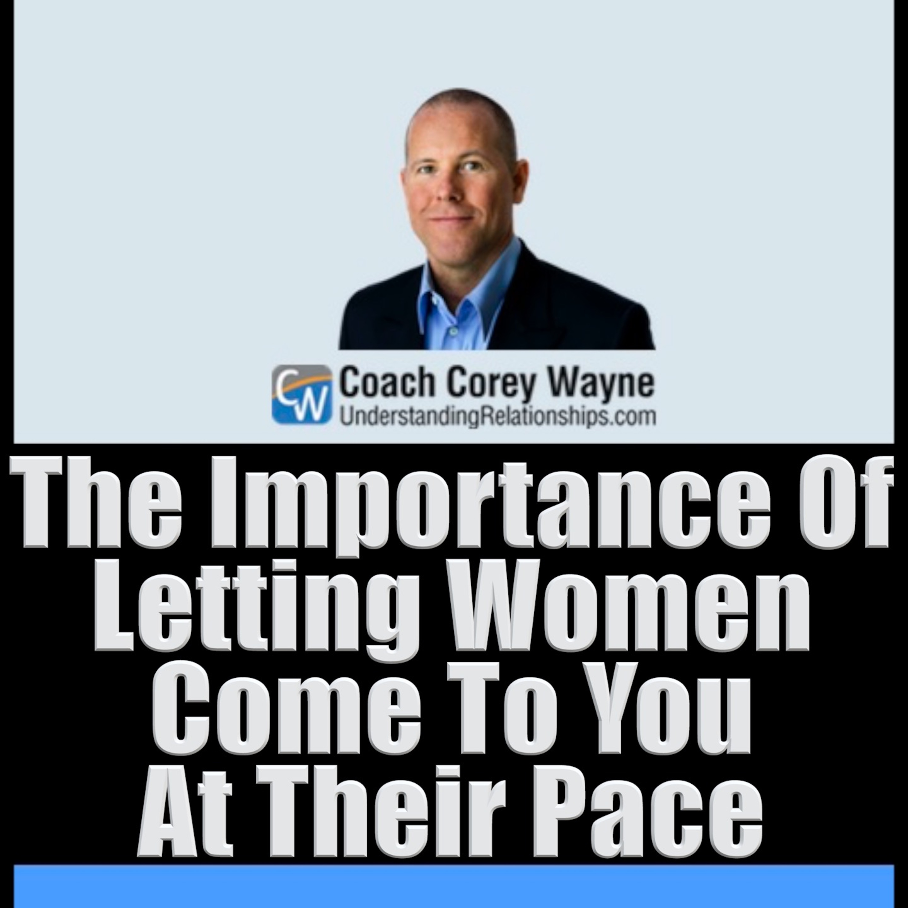 The Importance Of Letting Women Come To You At Their Pace