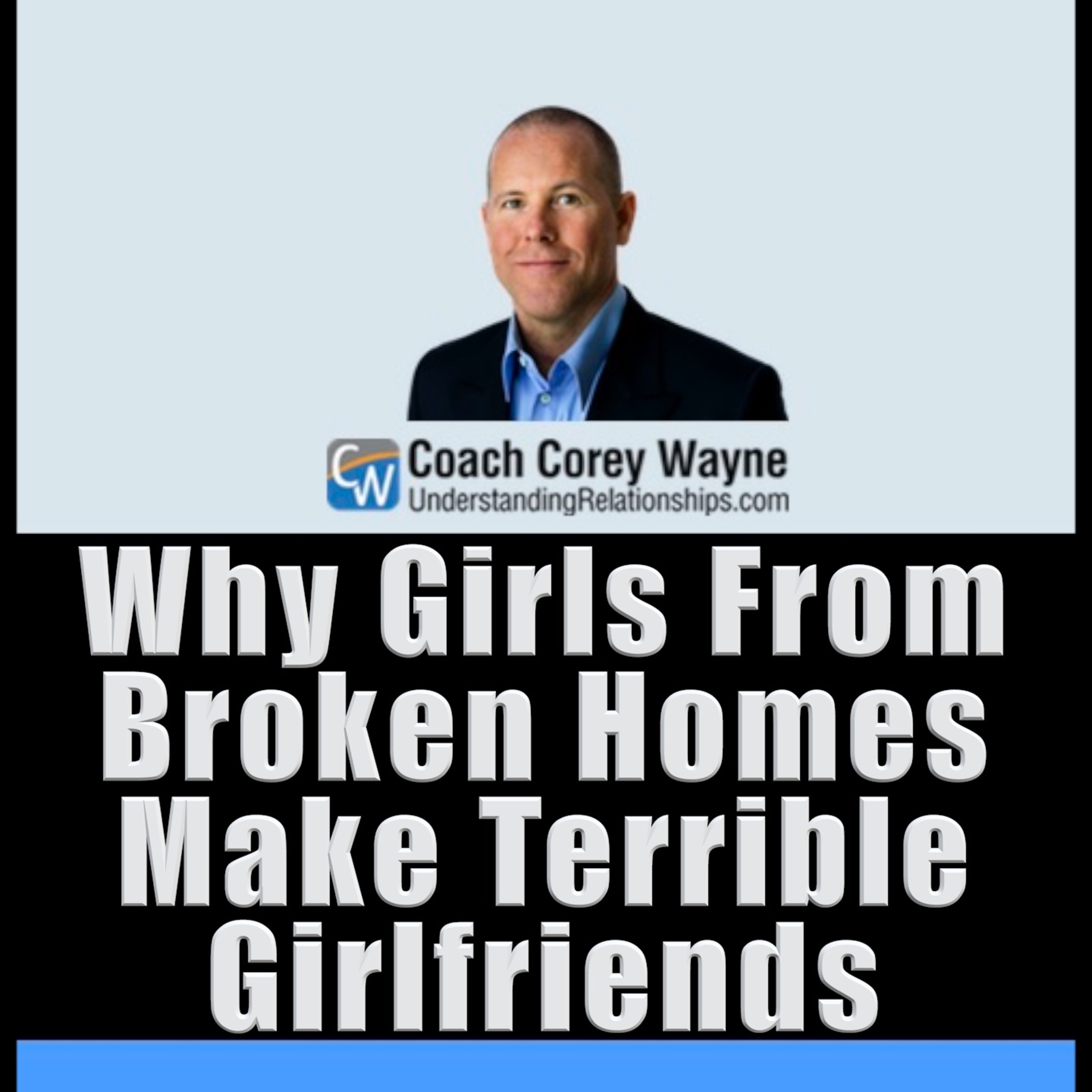 Why Girls From Broken Homes Make Terrible Girlfriends