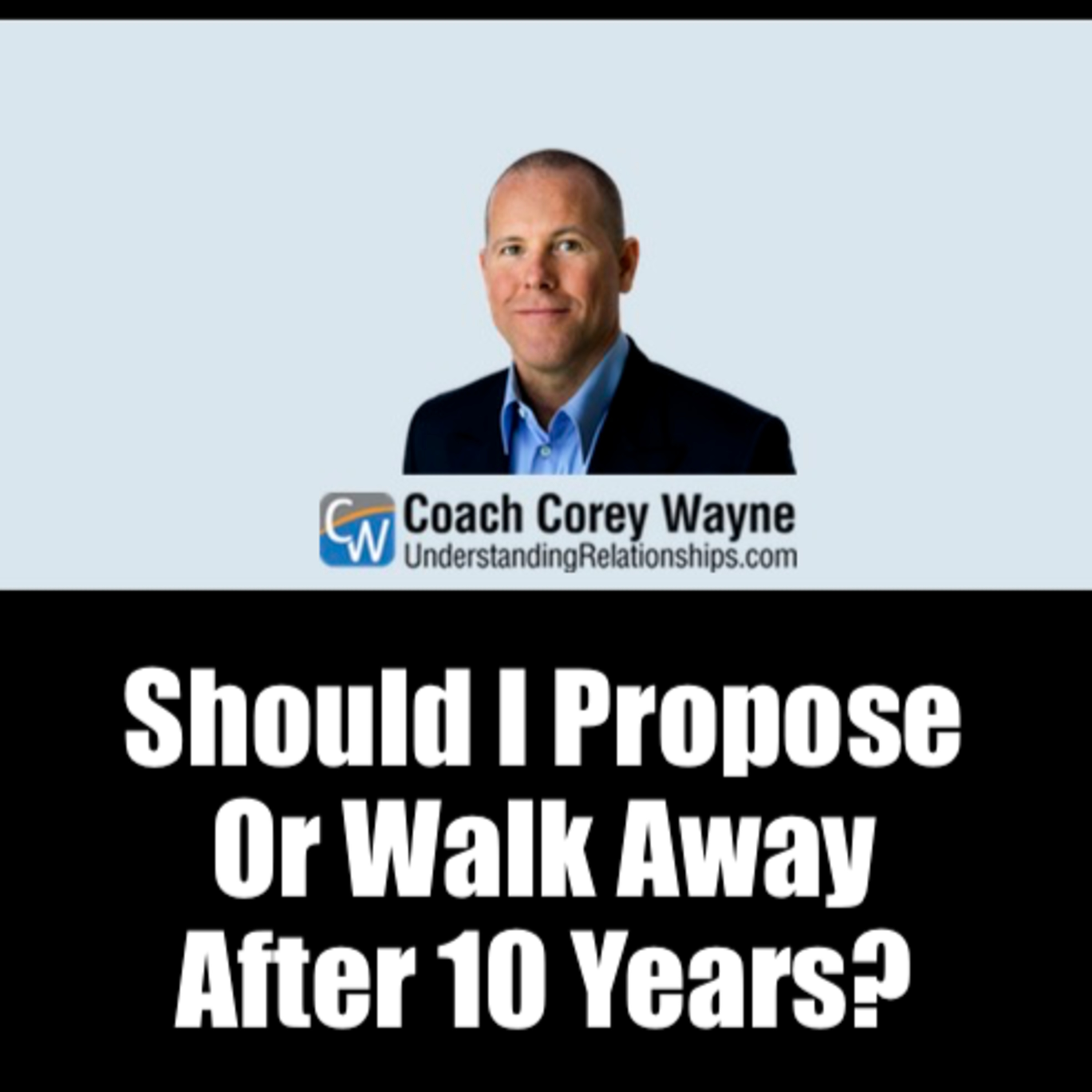 Should I Propose Or Walk Away After 10 Years?