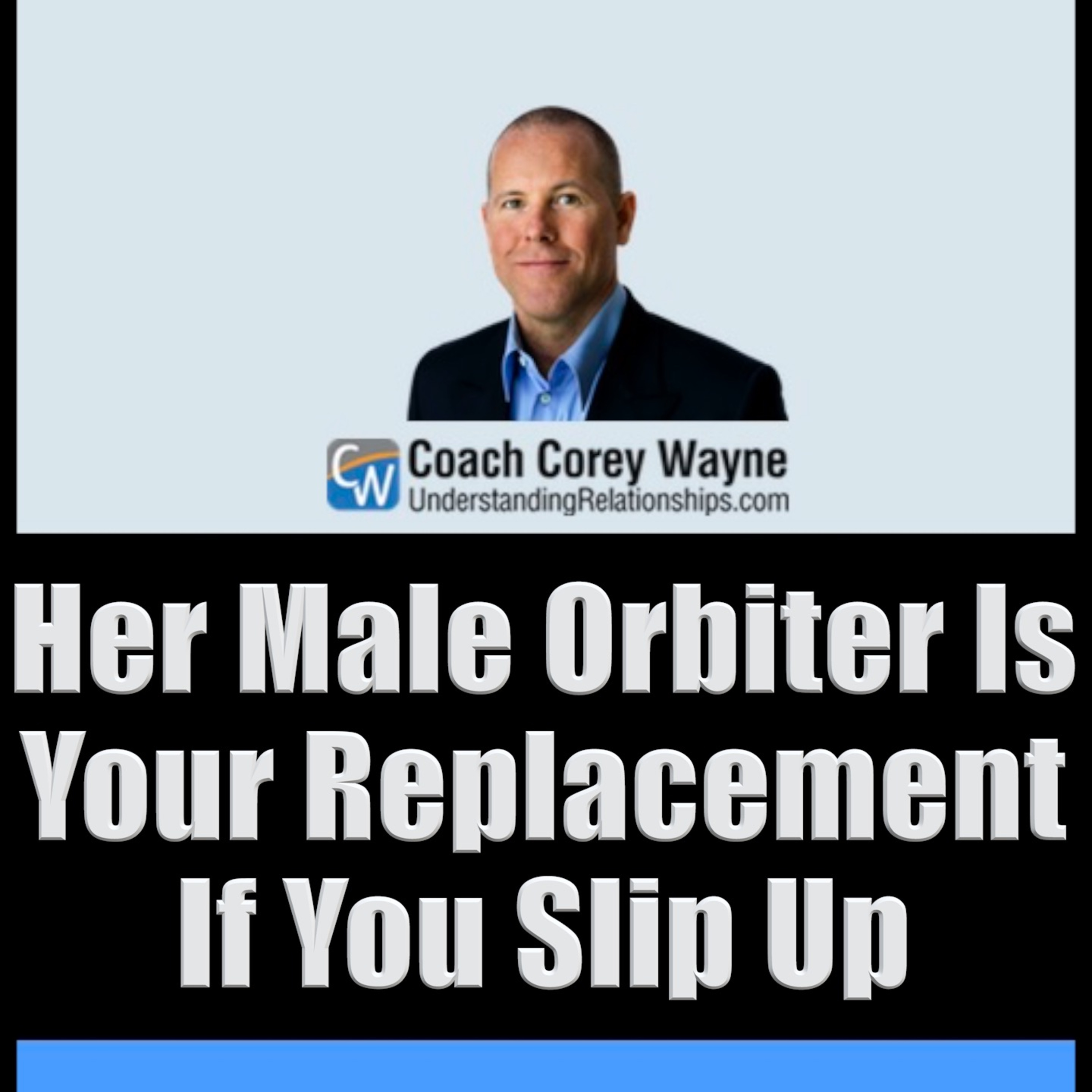 Her Male Orbiter Is Your Replacement If You Slip Up