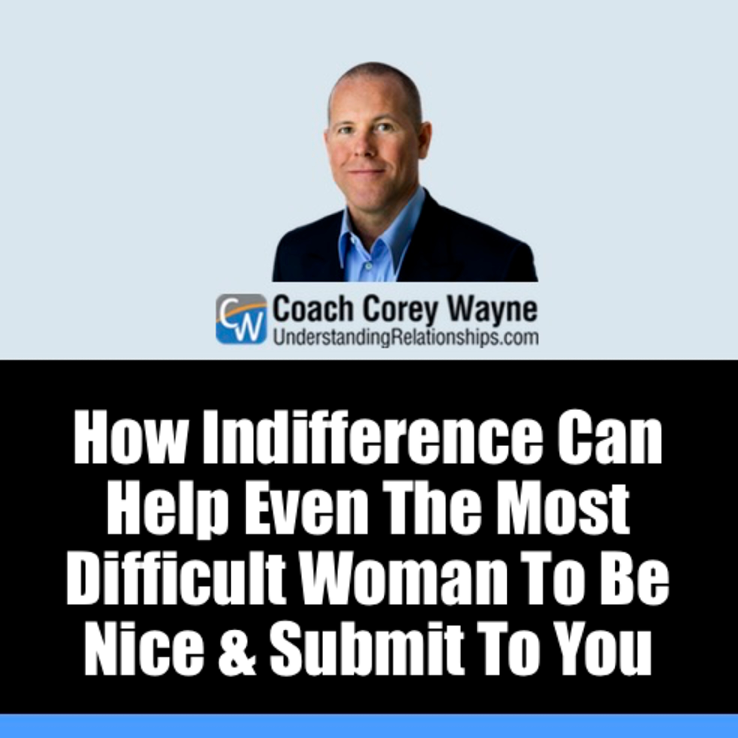 How Indifference Can Help Even The Most Difficult Woman To Be Nice & Submit To You