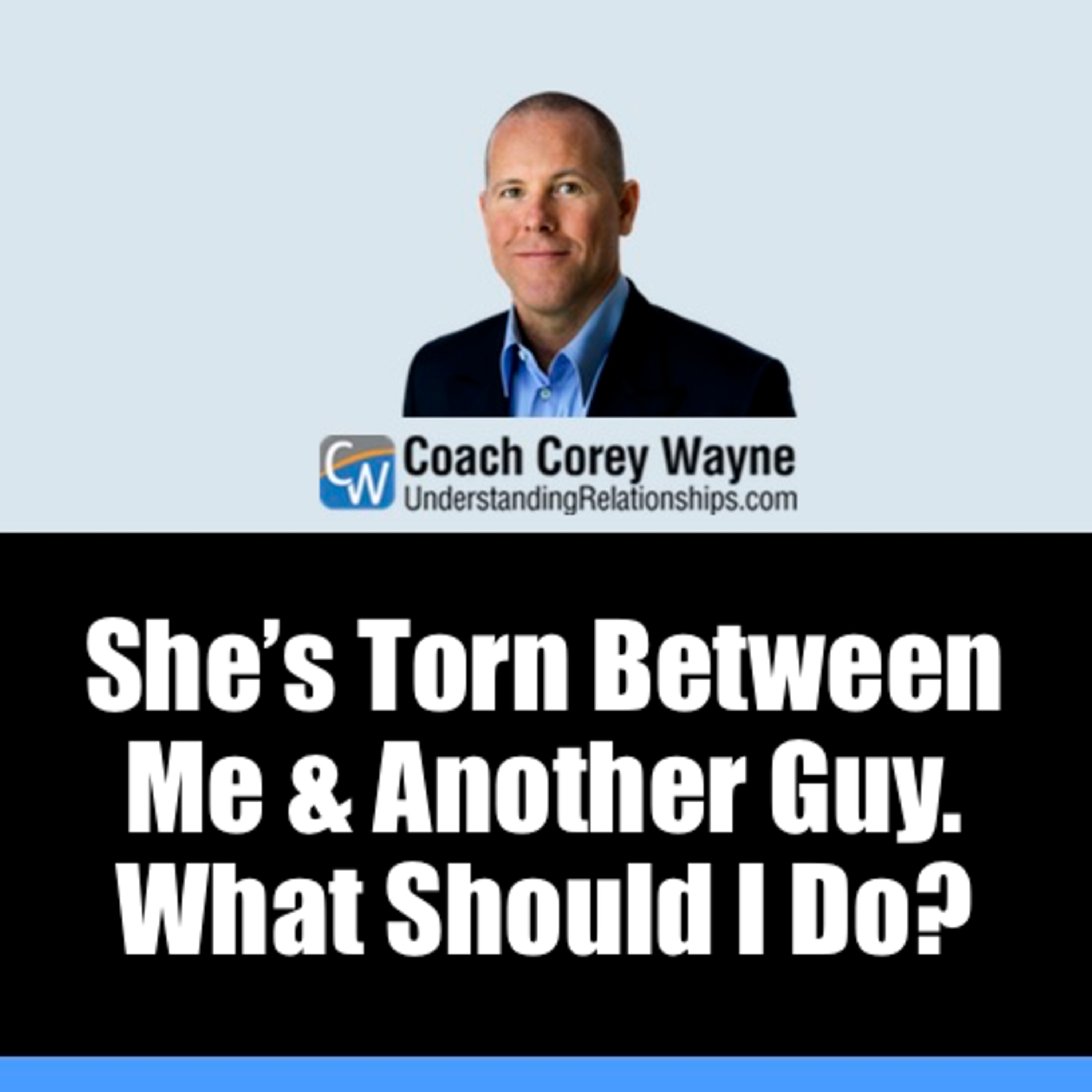 She’s Torn Between Me & Another Guy What Should I Do?