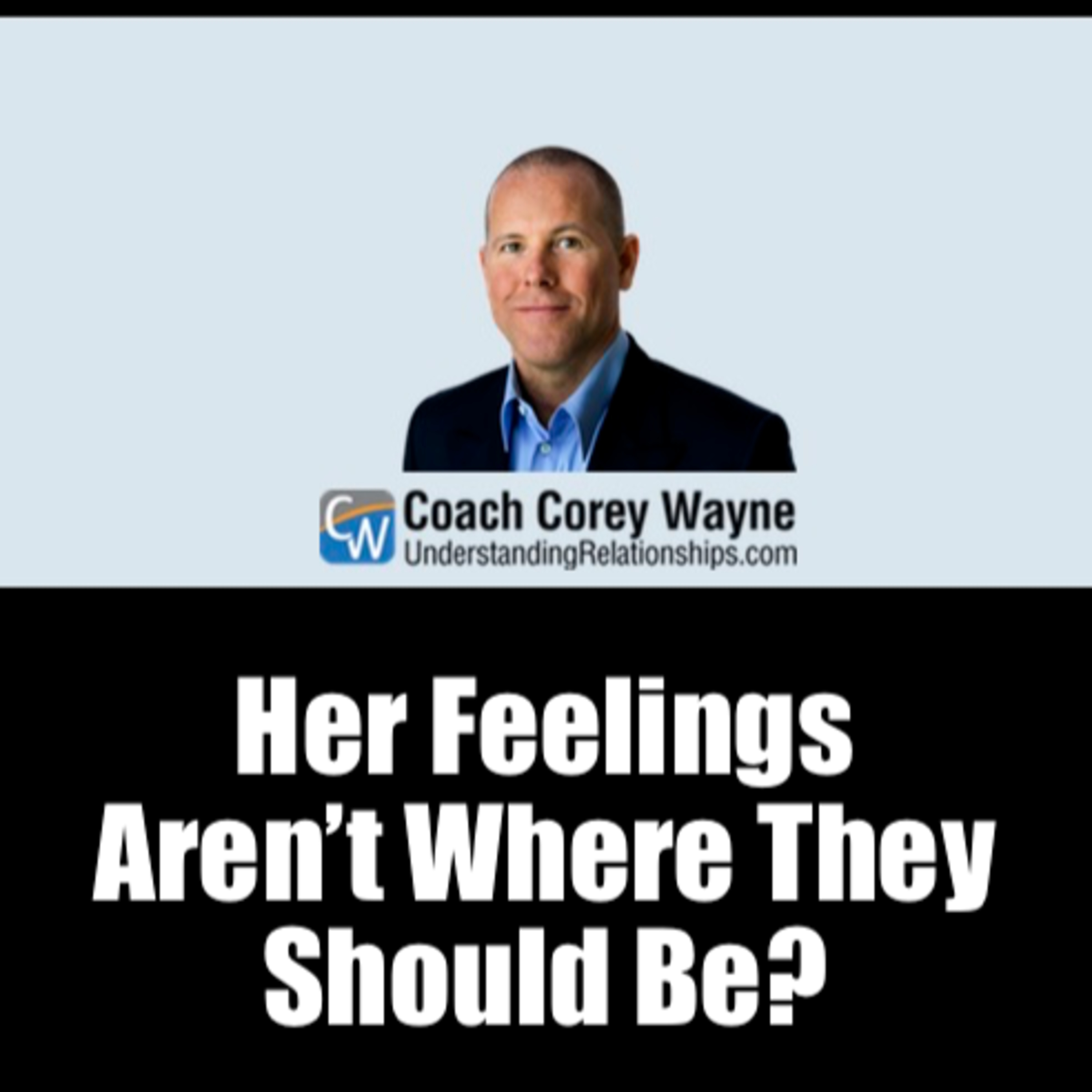 Her Feelings Aren’t Where They Should Be?