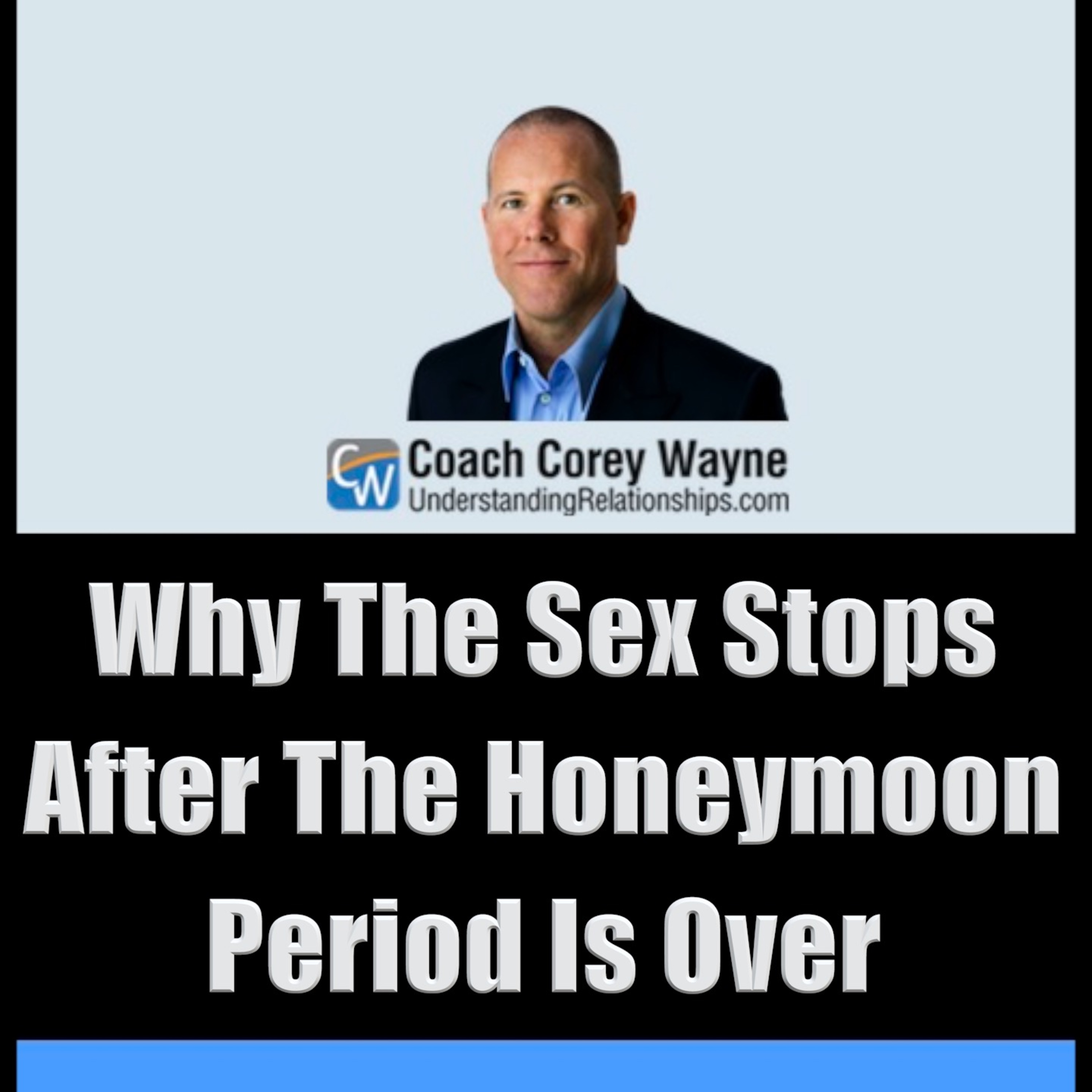 Why The Sex Stops After The Honeymoon Period Is Over