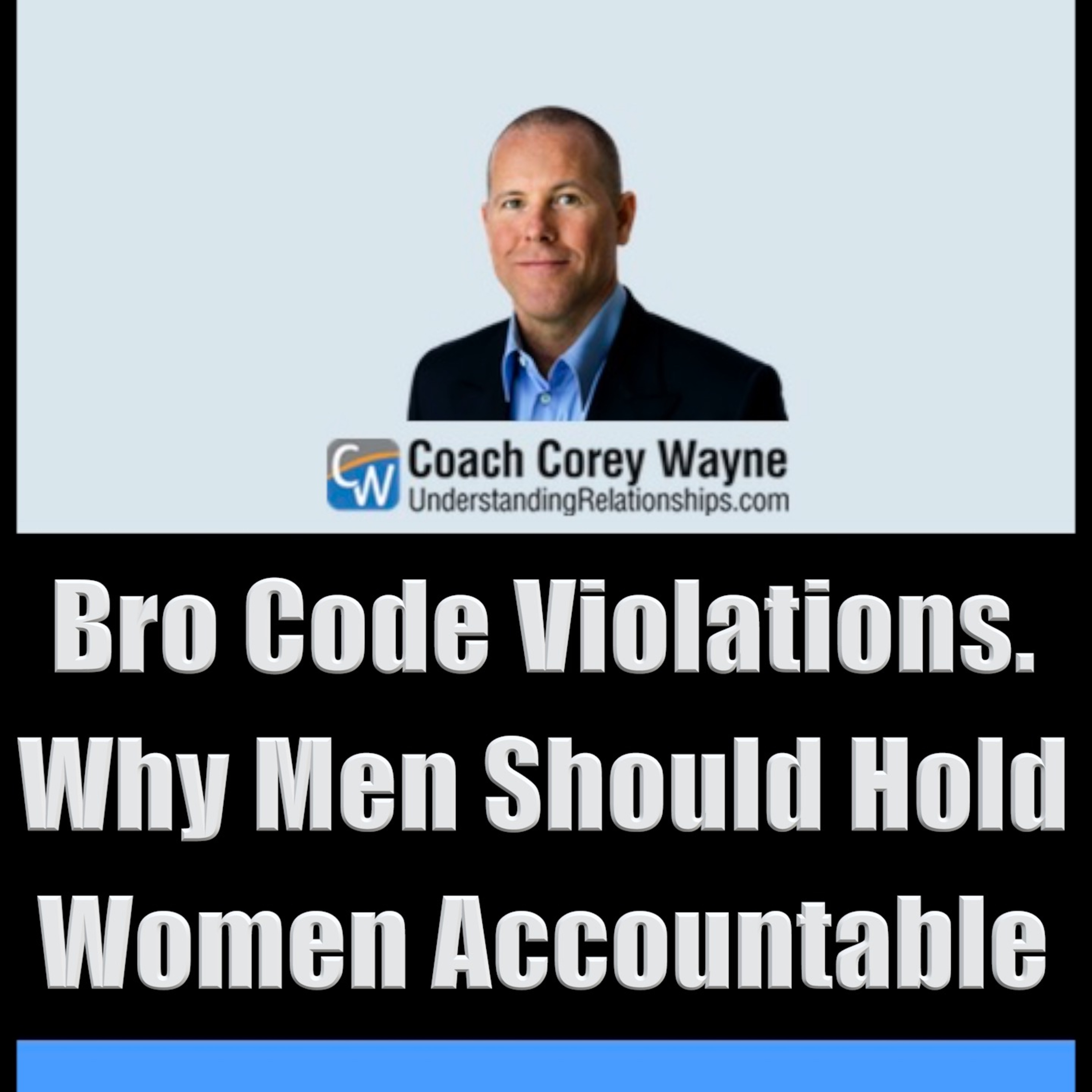 Bro Code Violations. Why Men Should Hold Women Accountable