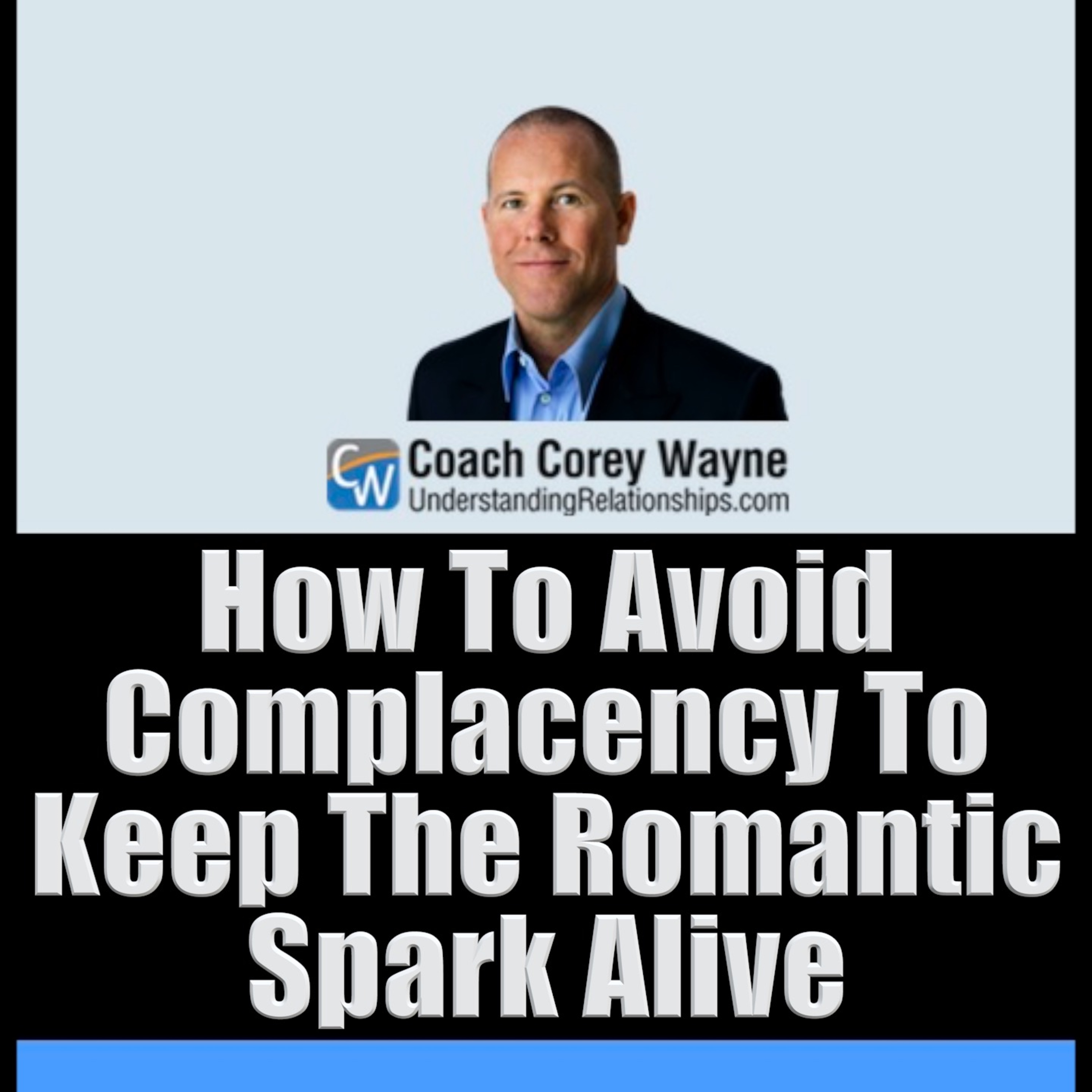 How To Avoid Complacency To Keep The Romantic Spark Alive