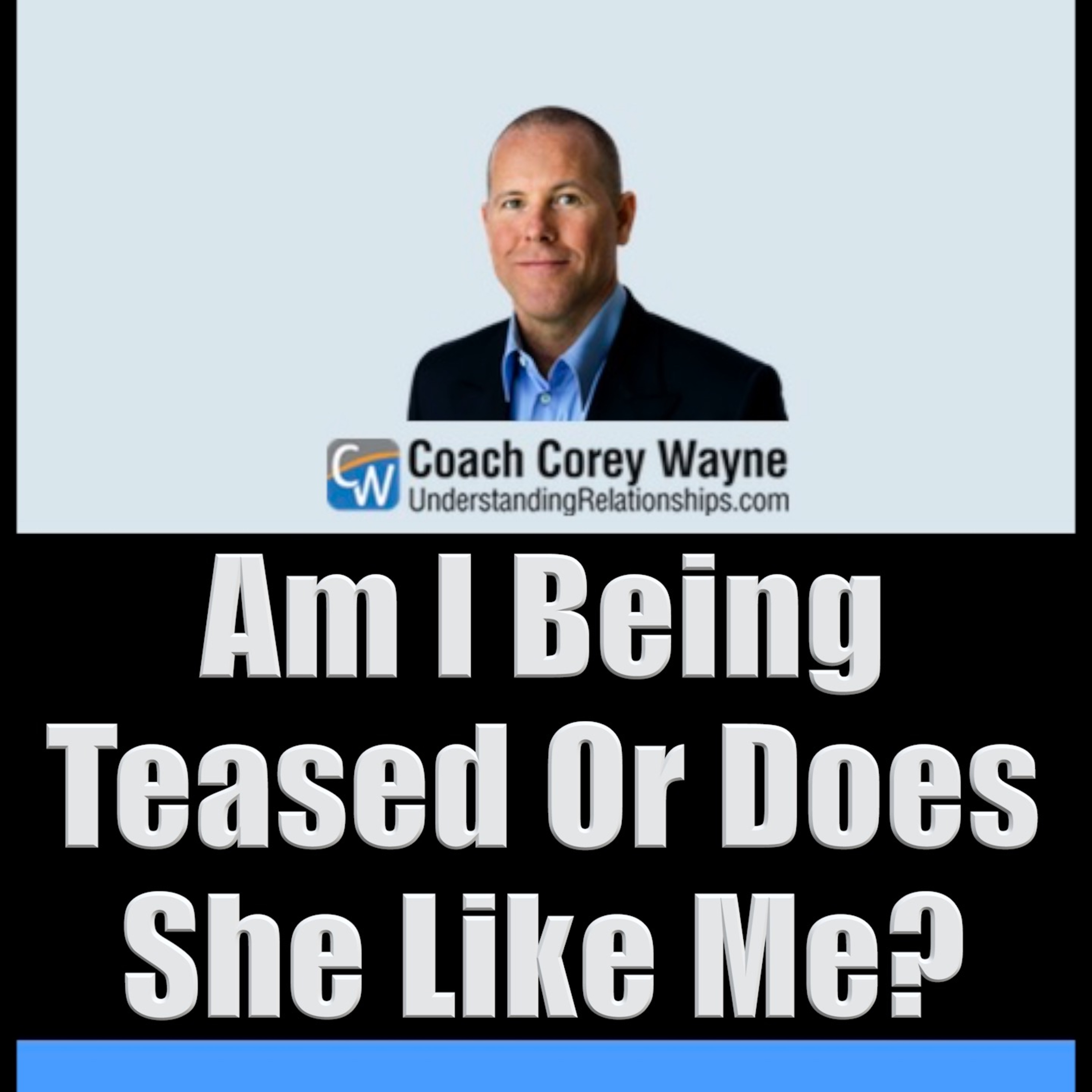 Am I Being Teased Or Does She Like Me?