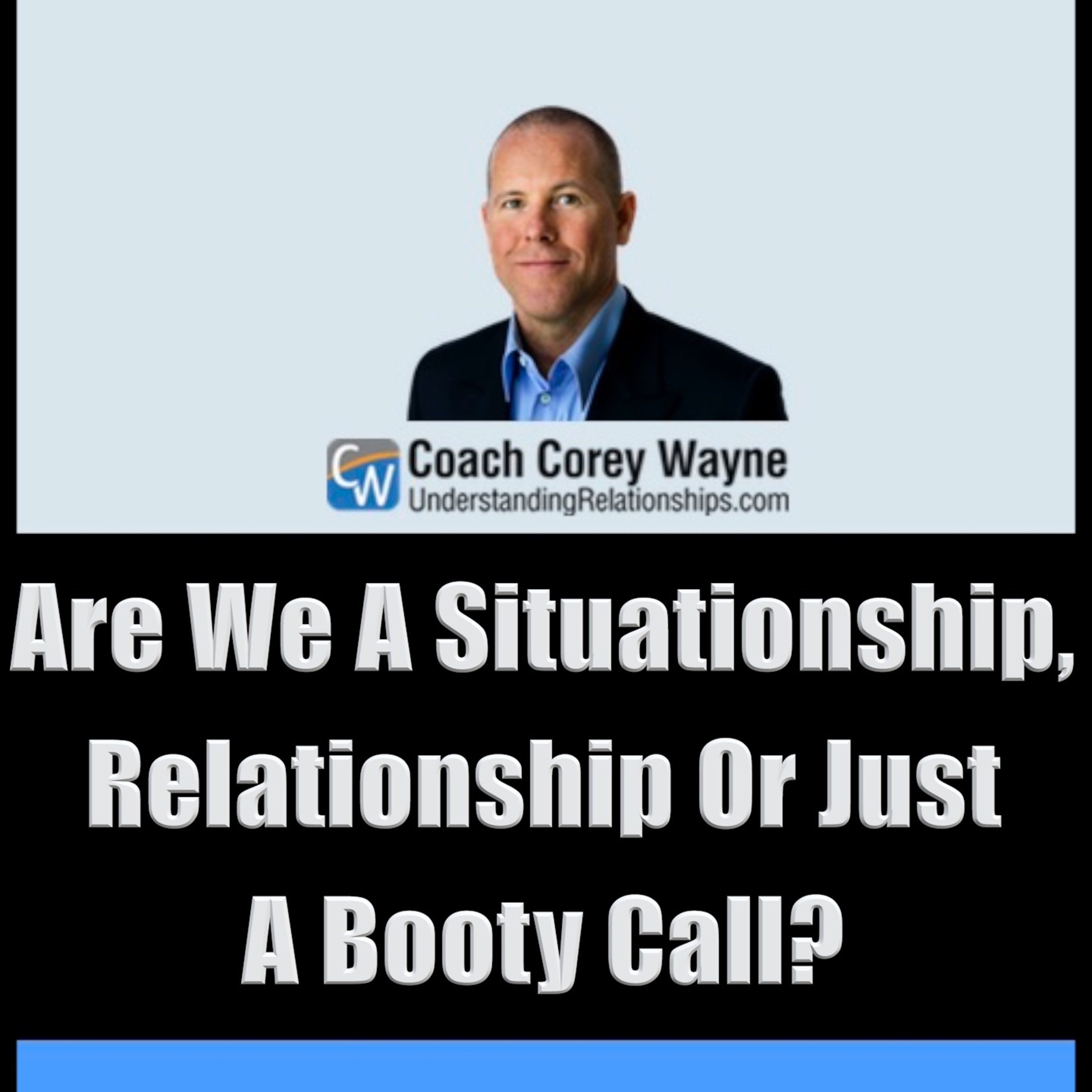Are We A Situationship, Relationship Or Just A Booty Call?
