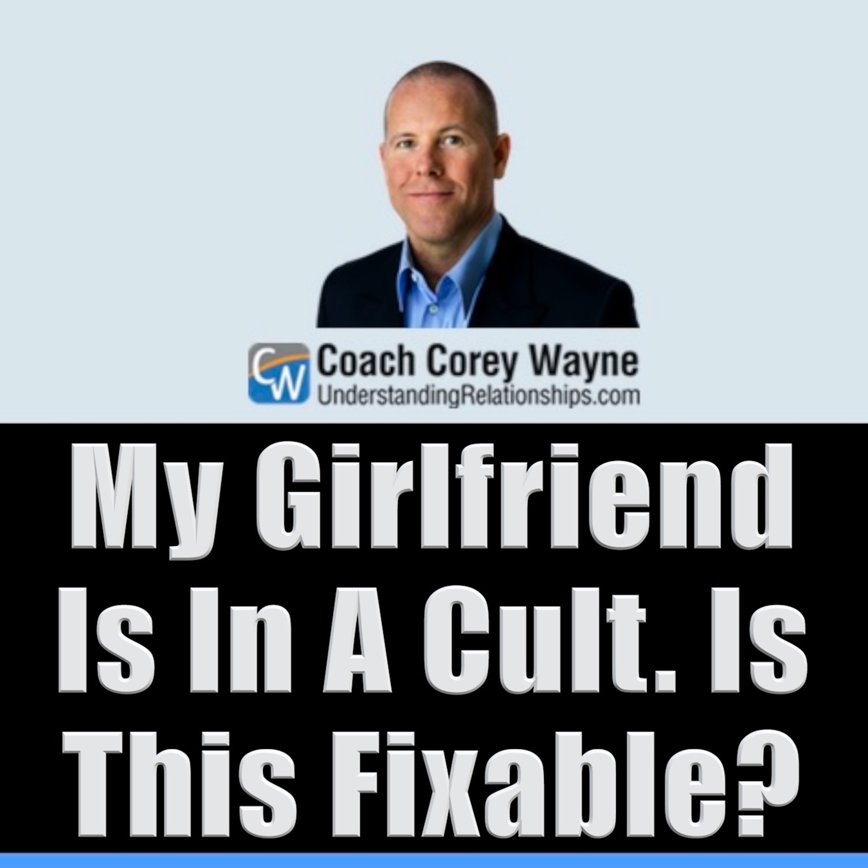 My Girlfriend Is In A Cult. Is This Fixable?