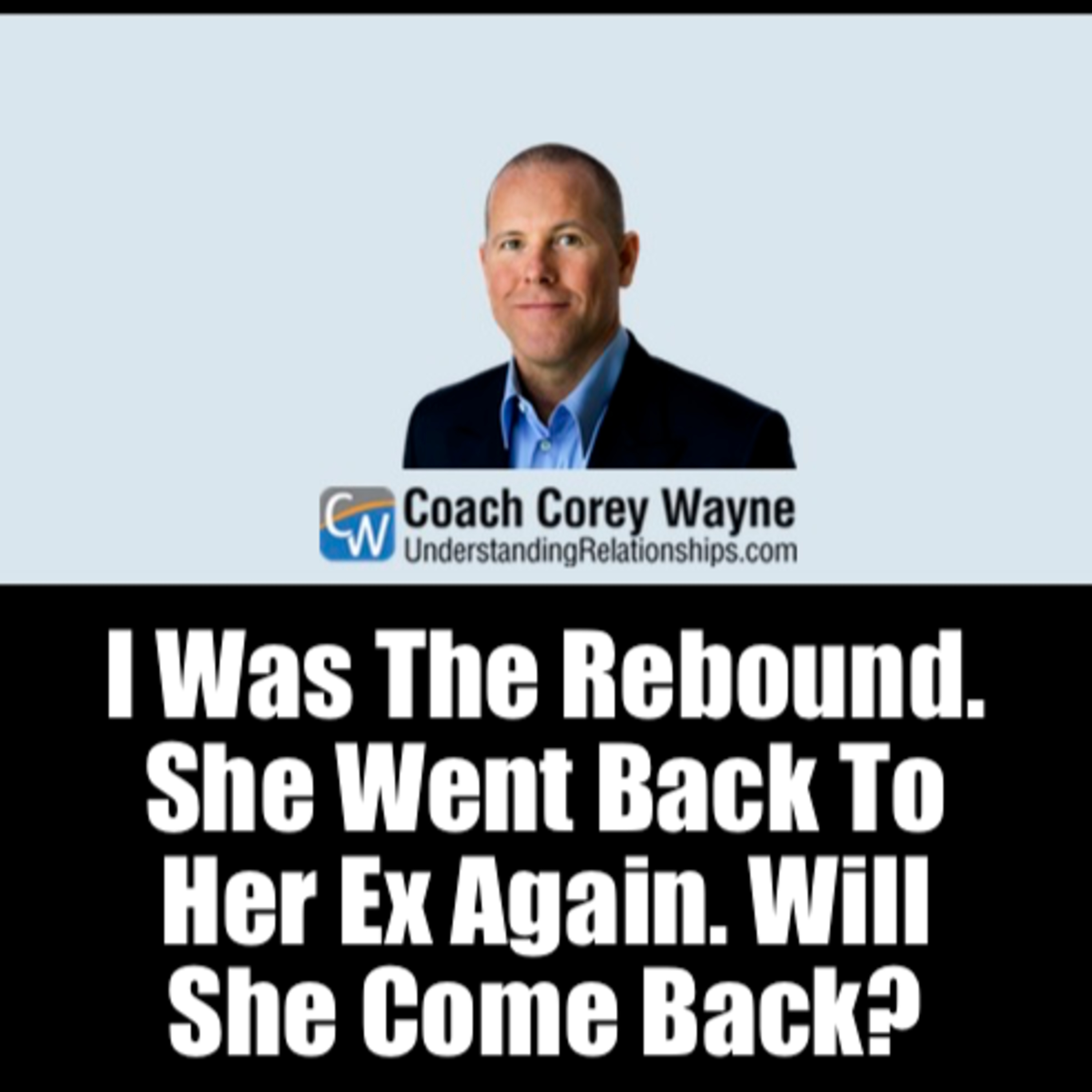 I Was The Rebound. She Went Back To Her Ex Again. Will She Come Back?