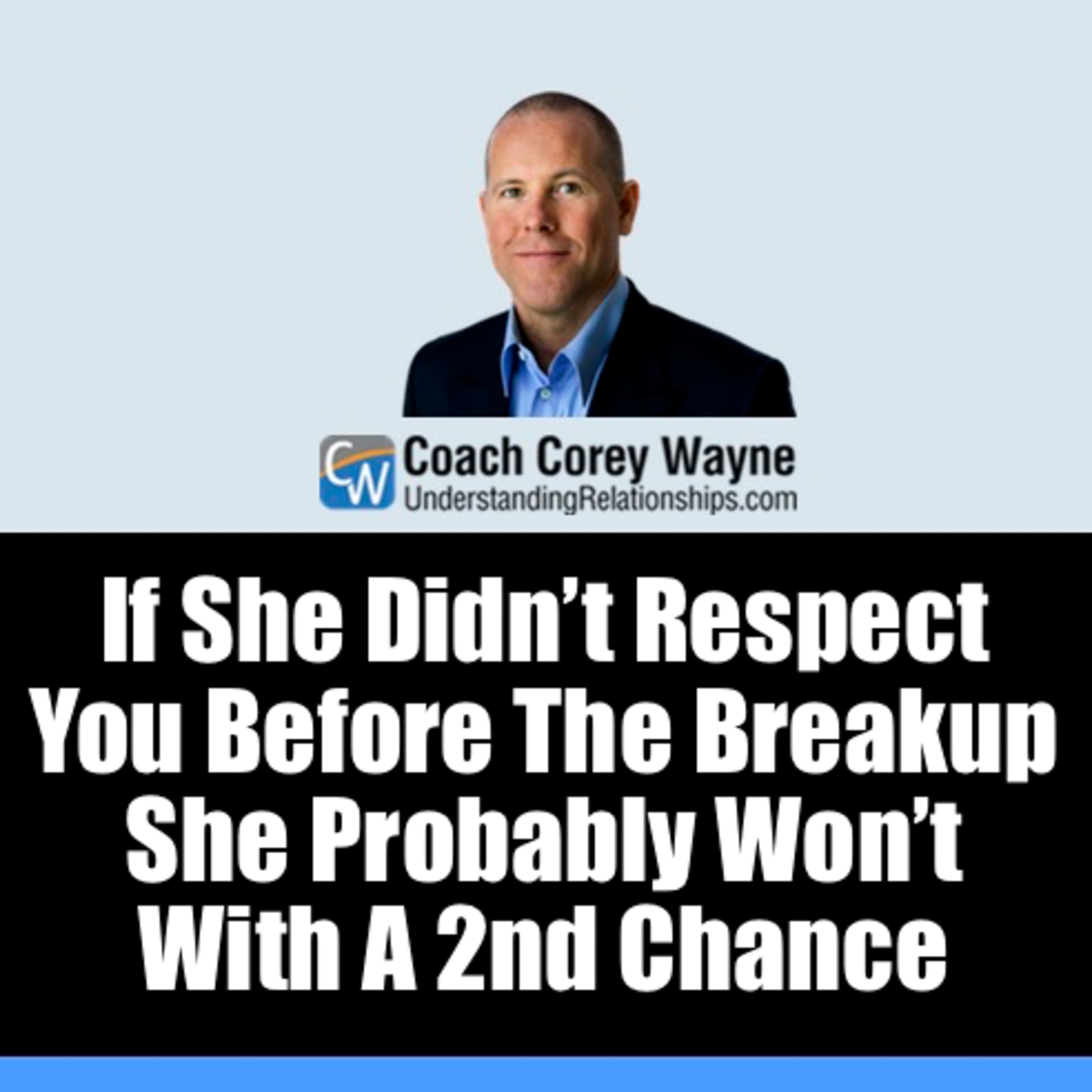 If She Didn’t Respect You Before The Breakup She Probably Won’t With A 2nd Chance