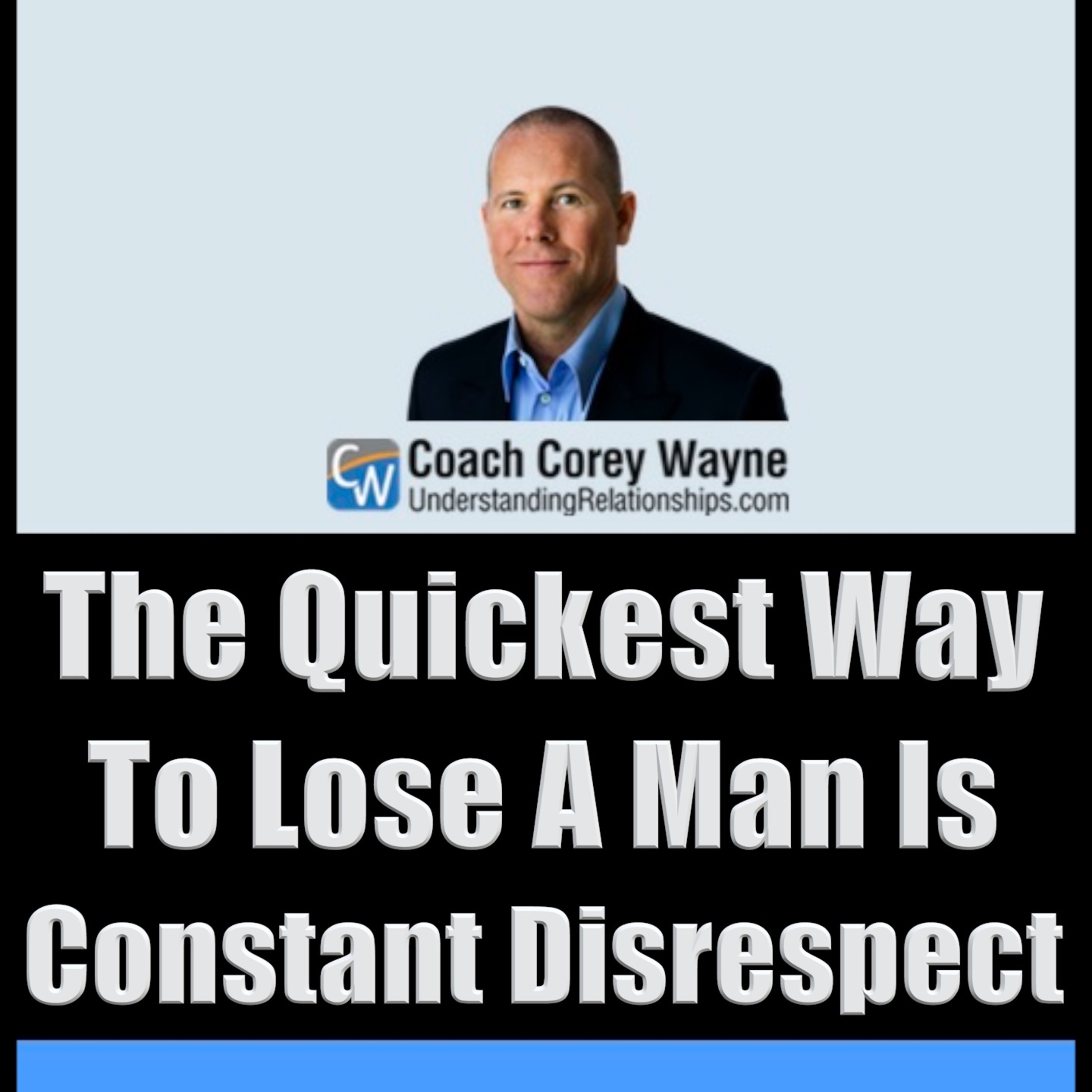 The Quickest Way To Lose A Man Is Constant Disrespect