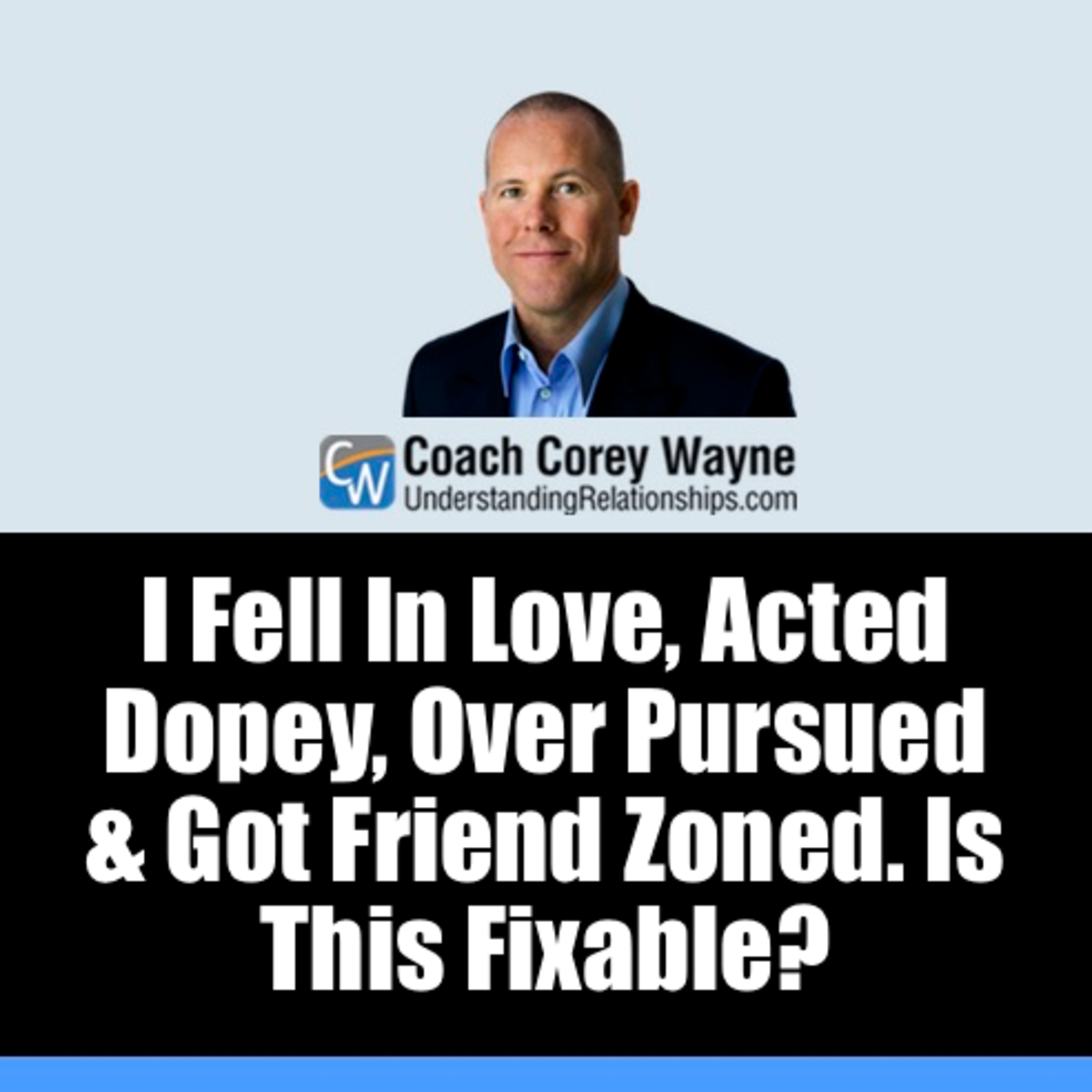 I Fell In Love, Acted Dopey, Over Pursued & Got Friend Zoned. Is This Fixable?