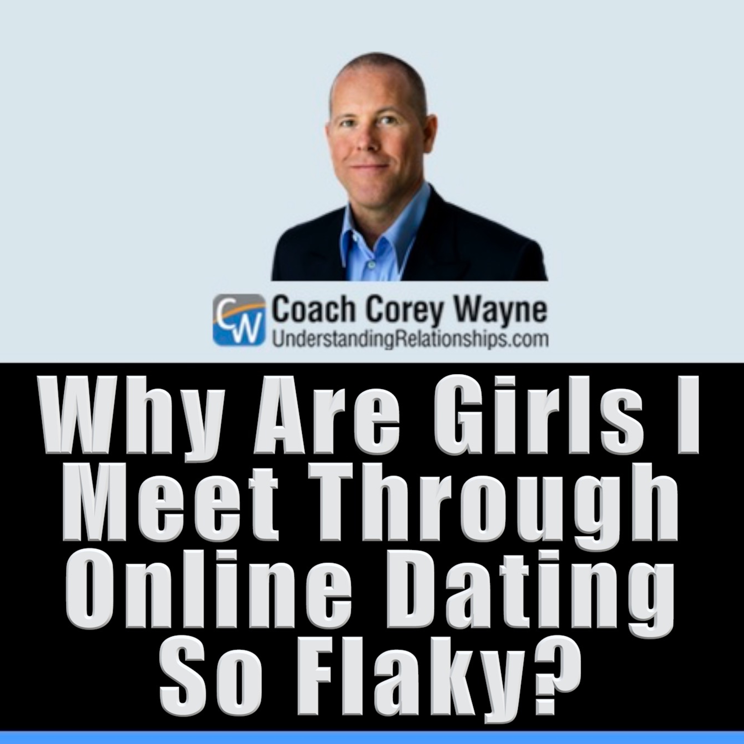Why Are Girls I Meet Through Online Dating So Flaky?