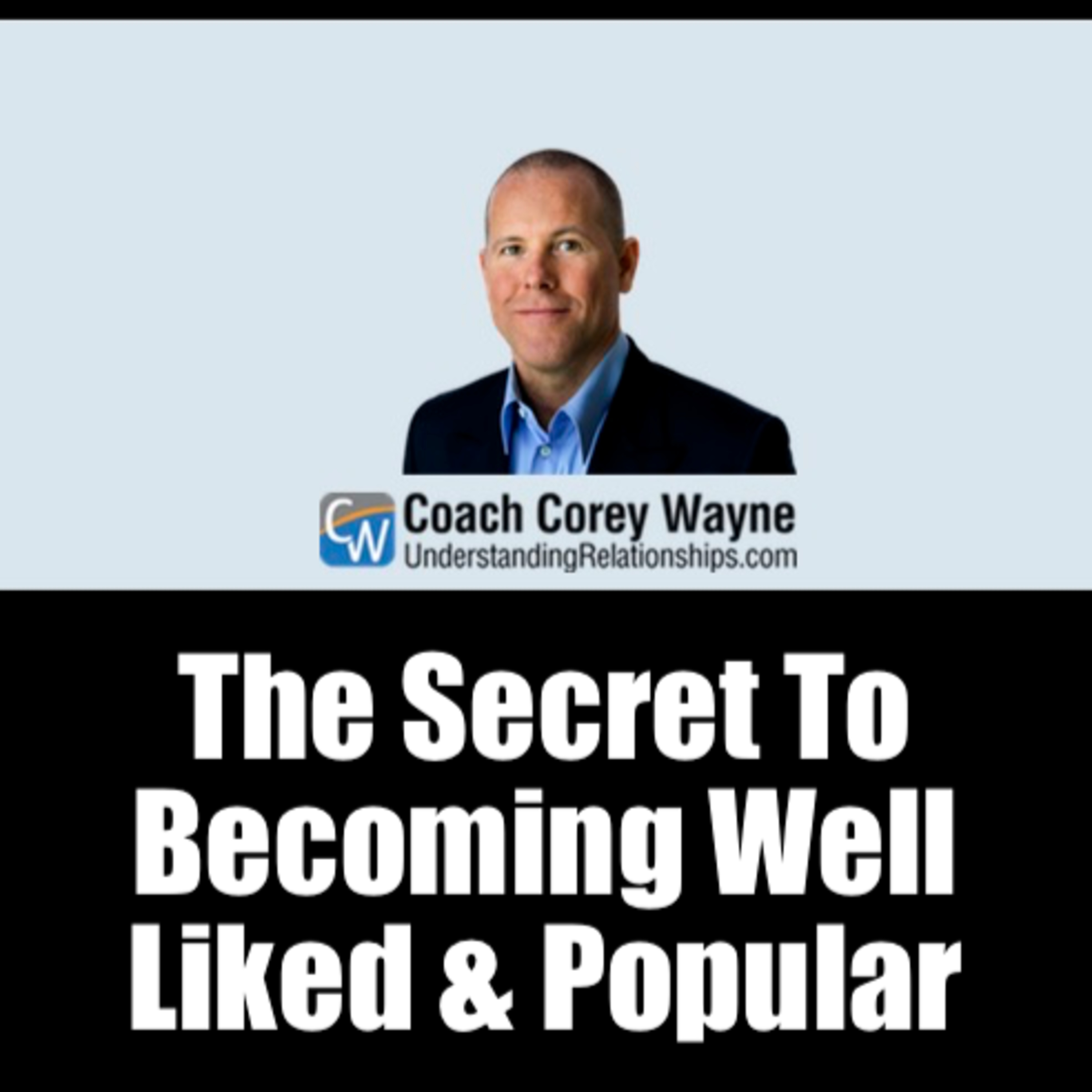 The Secret To Becoming Well Liked & Popular