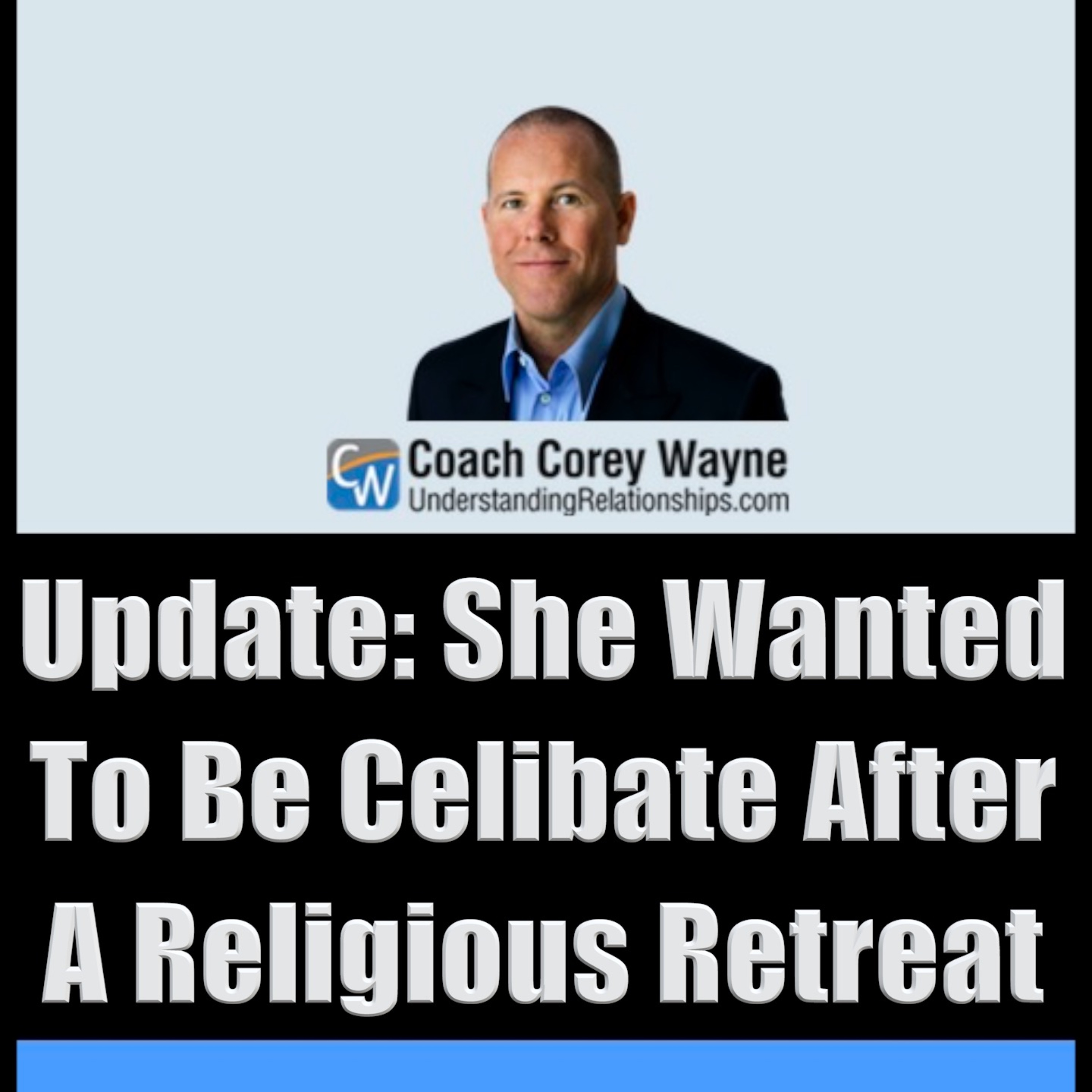 Update: She Wanted To Be Celibate After A Religious Retreat