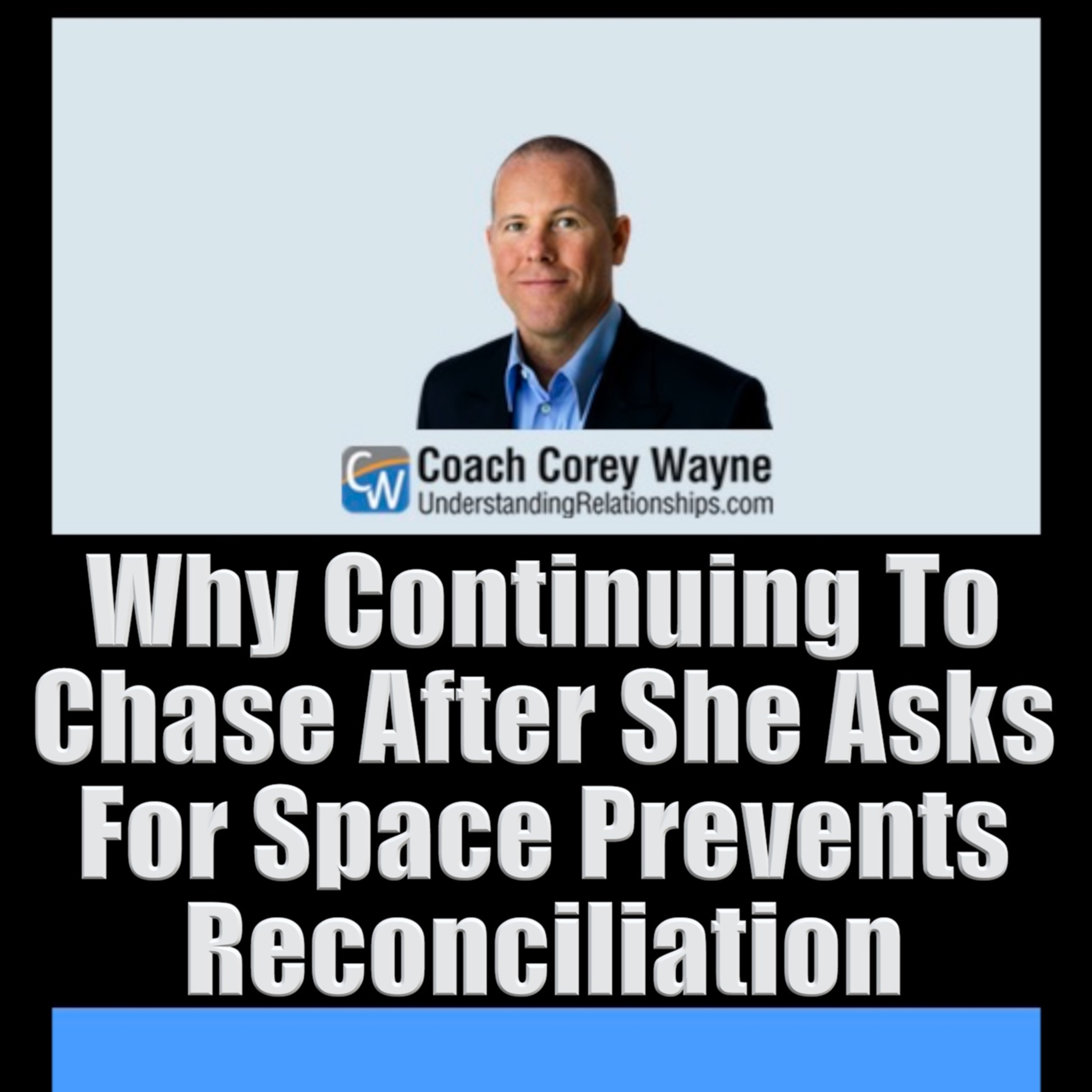 Why Continuing To Chase After She Asks For Space Prevents Reconciliation