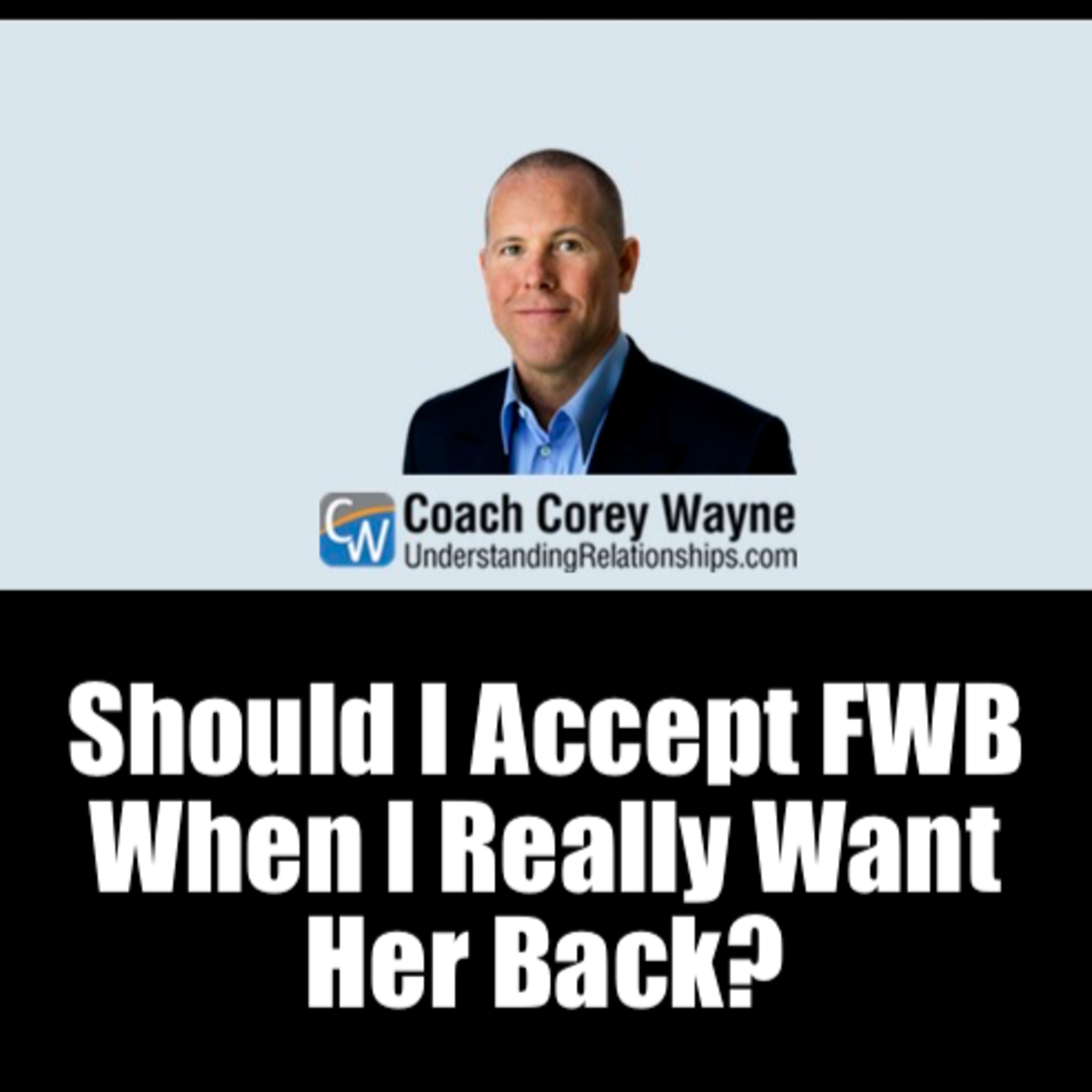 Should I Accept FWB When I Really Want Her Back?