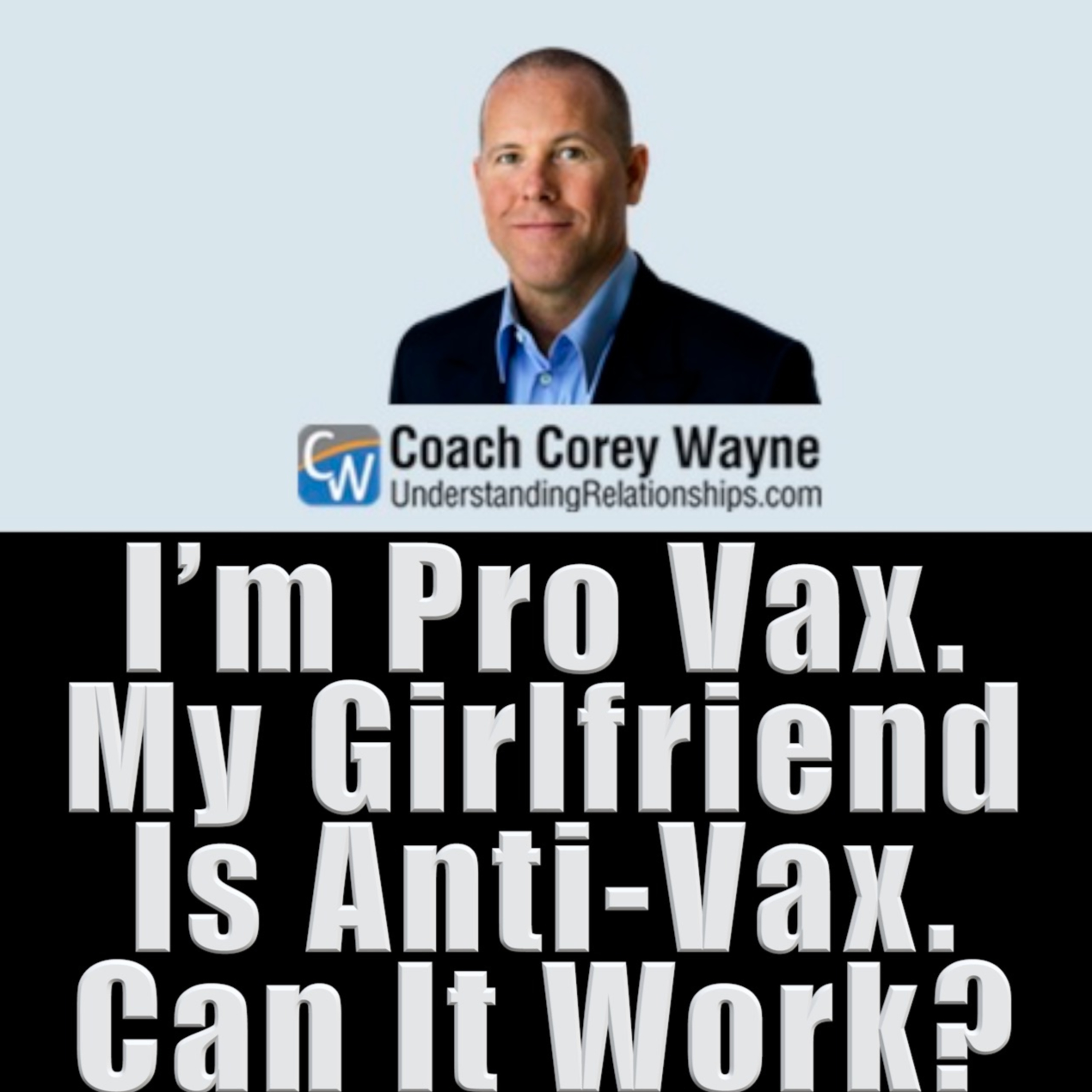 I’m Pro Vax. My Girlfriend Is Anti Vax. Can It Work?