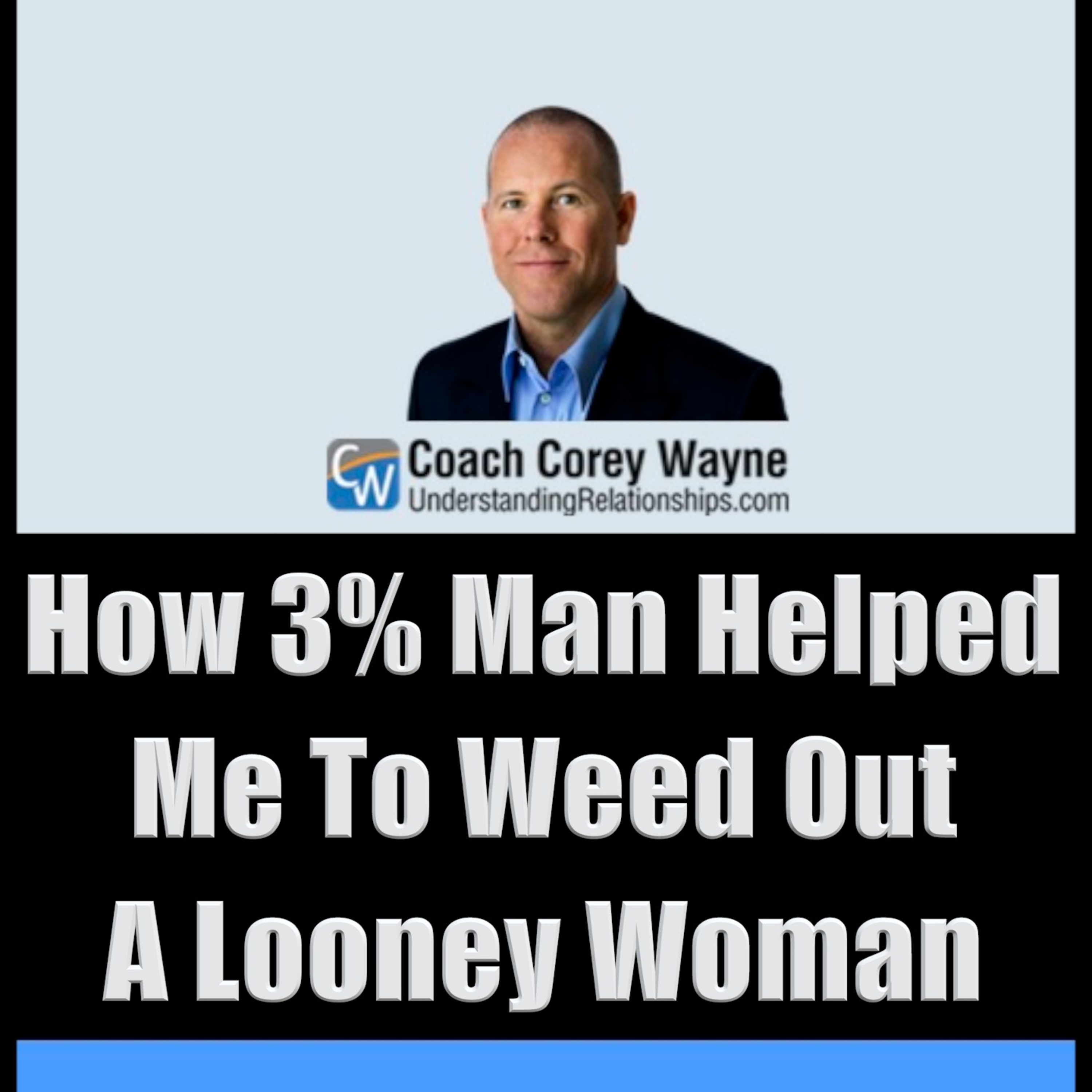 How 3% Man Helped Me To Weed Out A Looney Woman