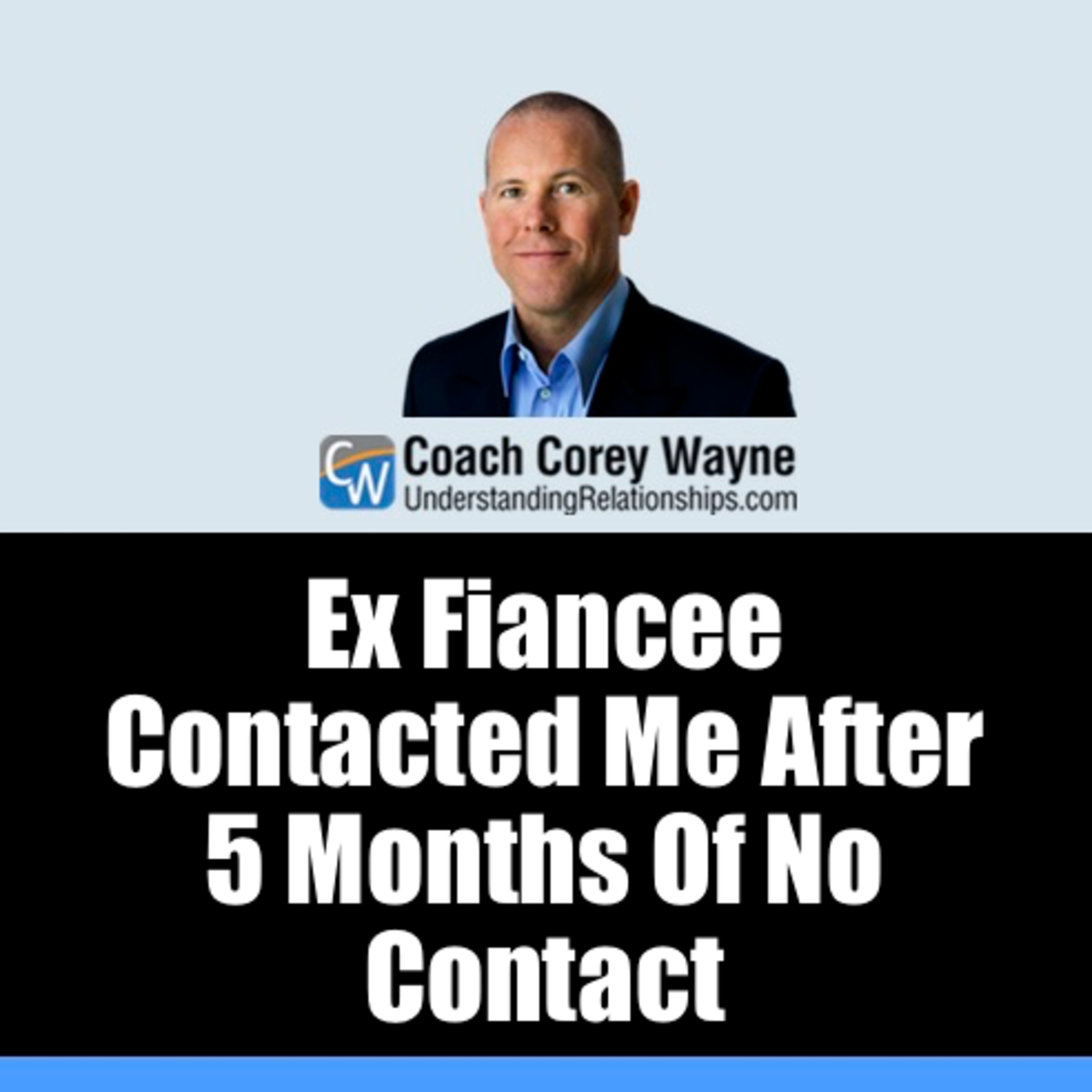 Ex Fiancee Contacted Me After 5 Months Of No Contact