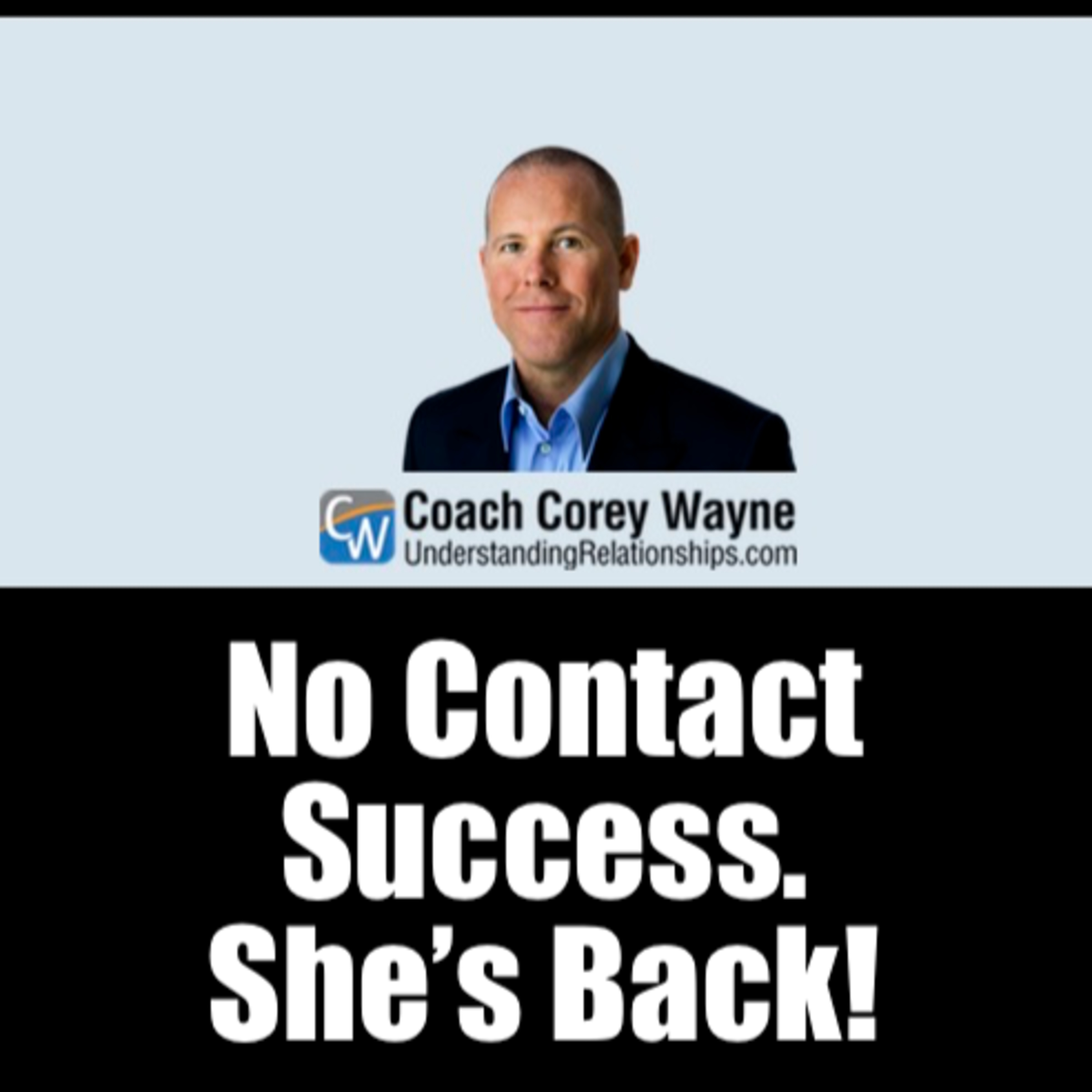 No Contact Success. She’s Back!
